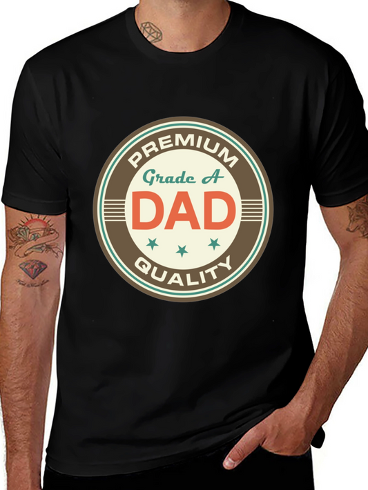 Premium Grade A Dad T-Shirt - Quality Fathers Day Gift
