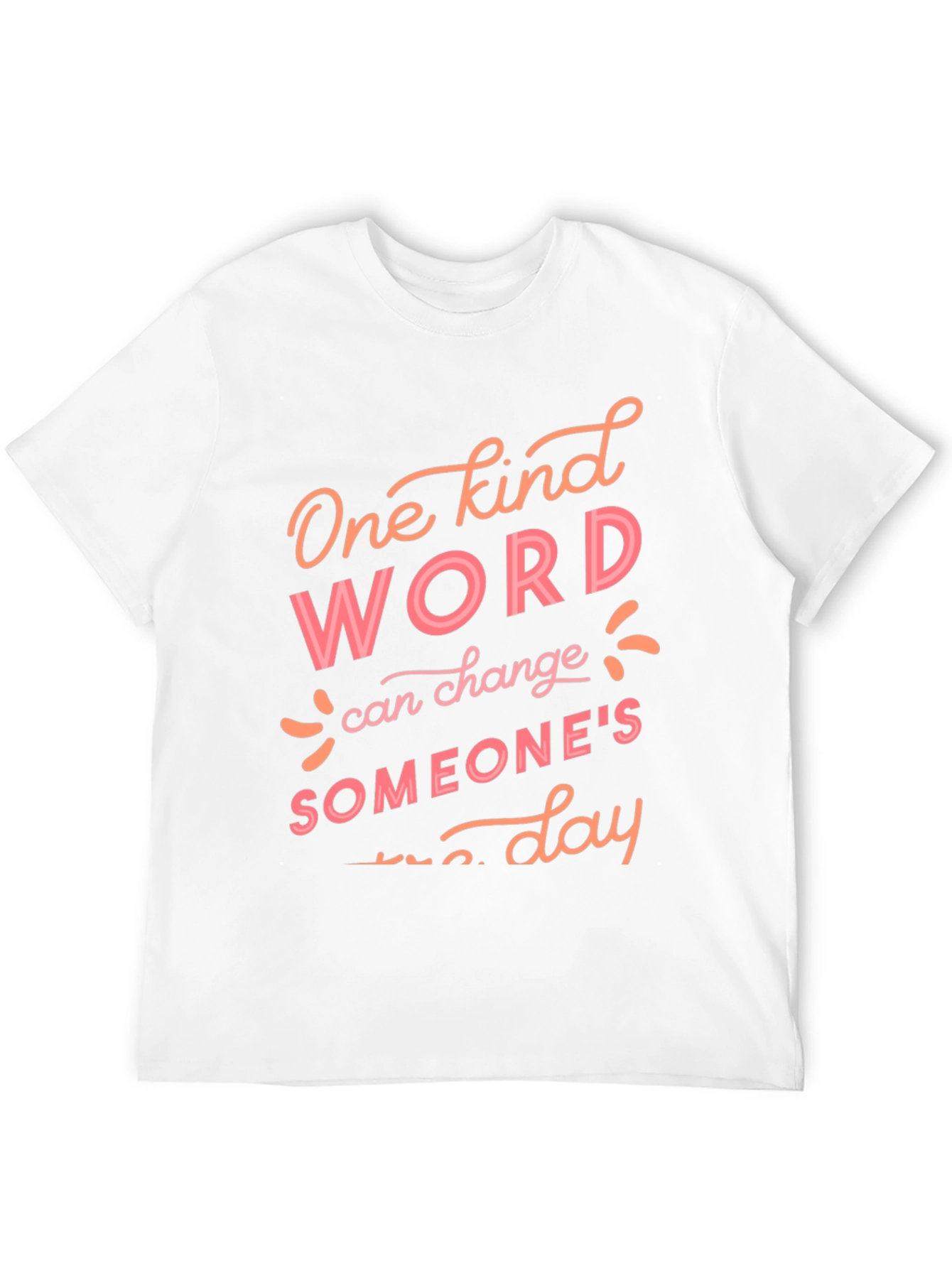 Kind Word Change Someones Day T-Shirt