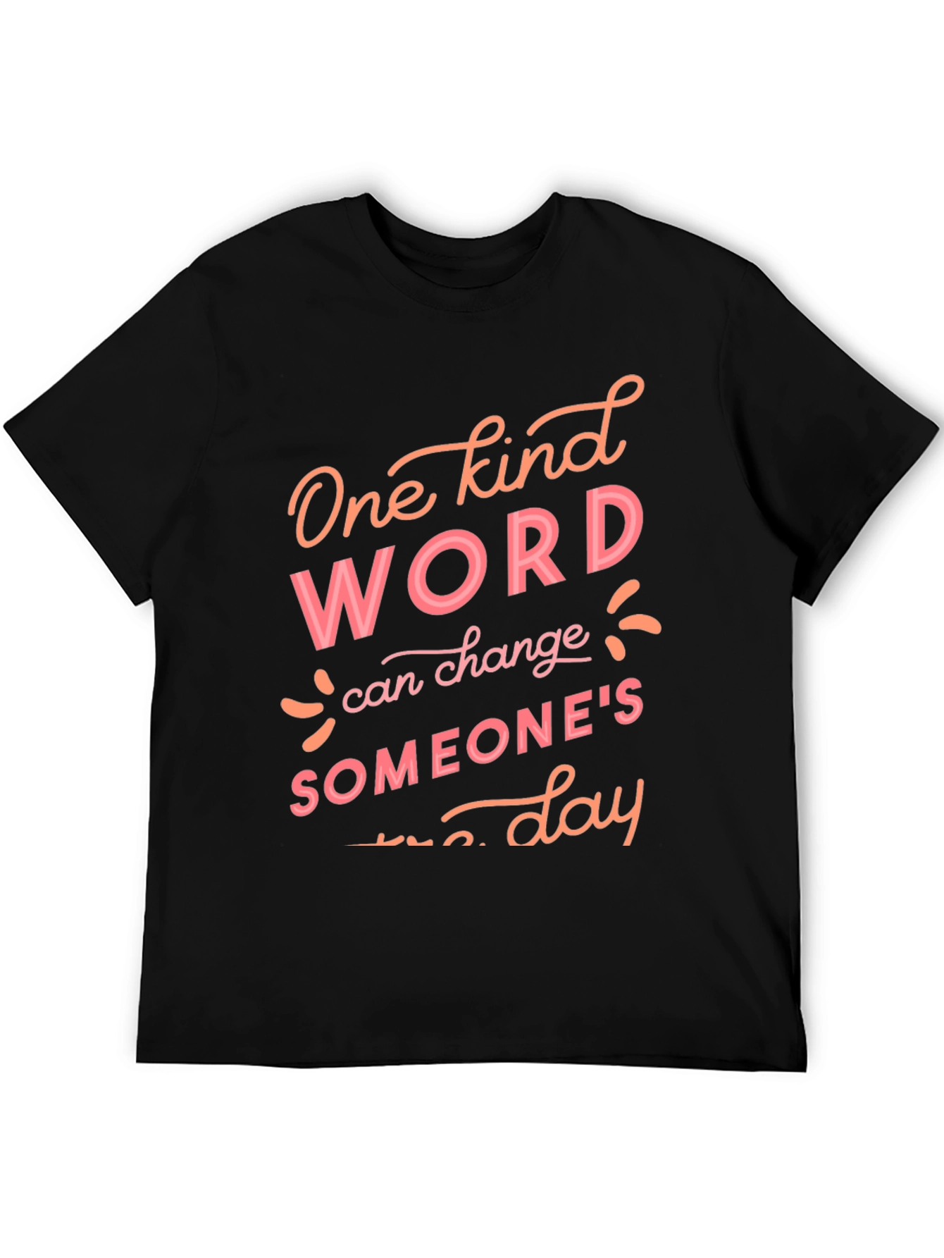 Kind Word Change Someones Day T-Shirt