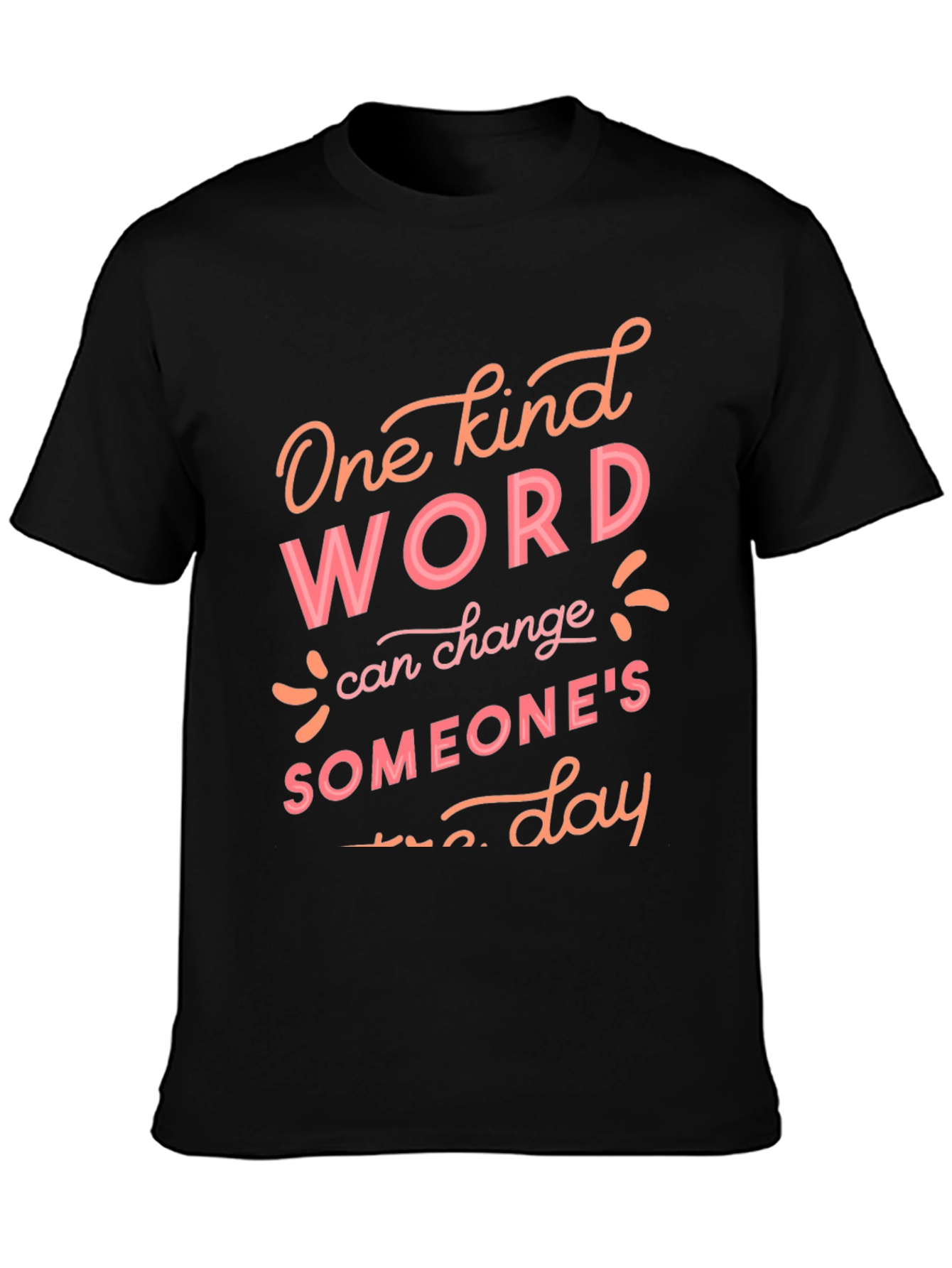 Kind Word Change Someones Day T-Shirt