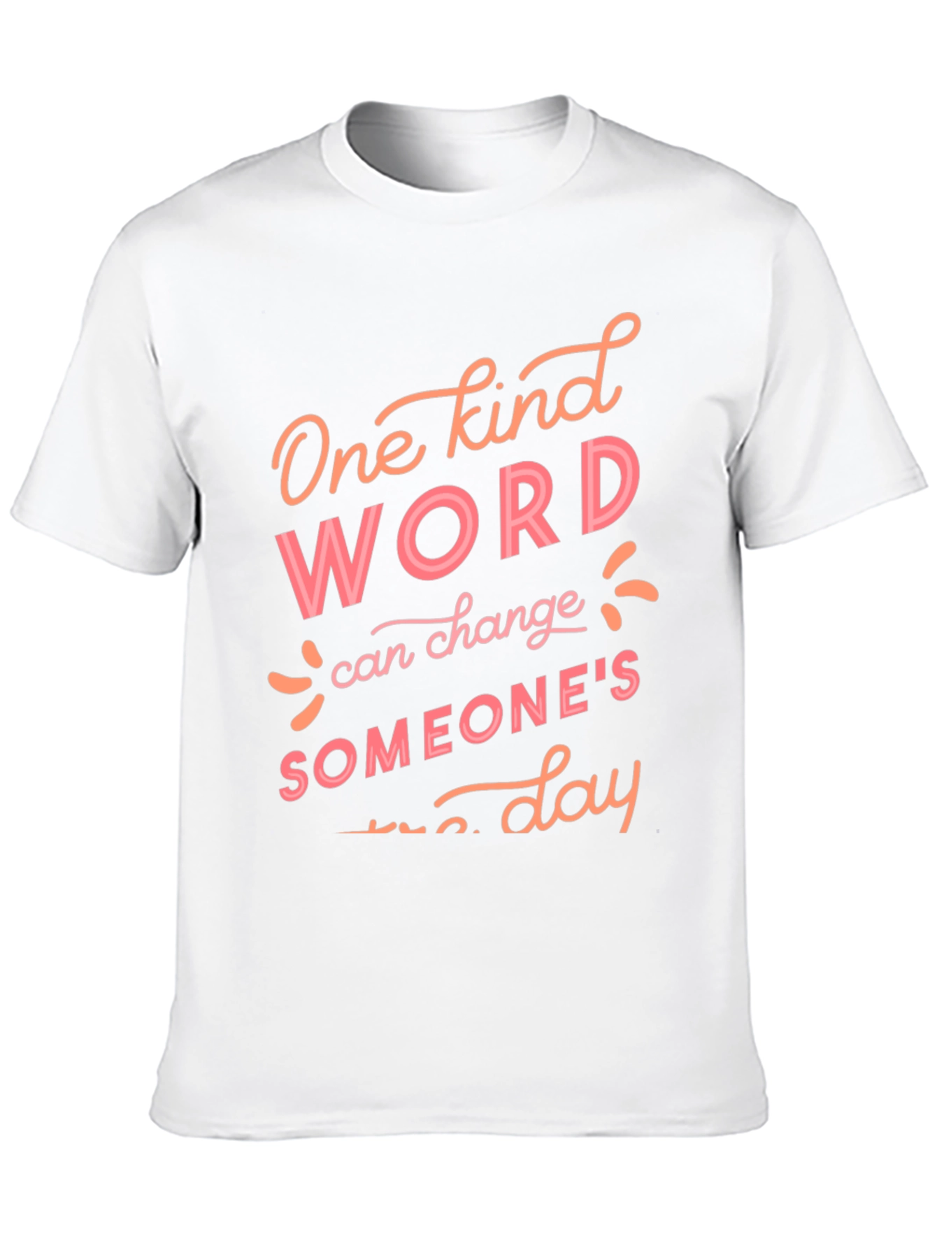 Kind Word Change Someones Day T-Shirt