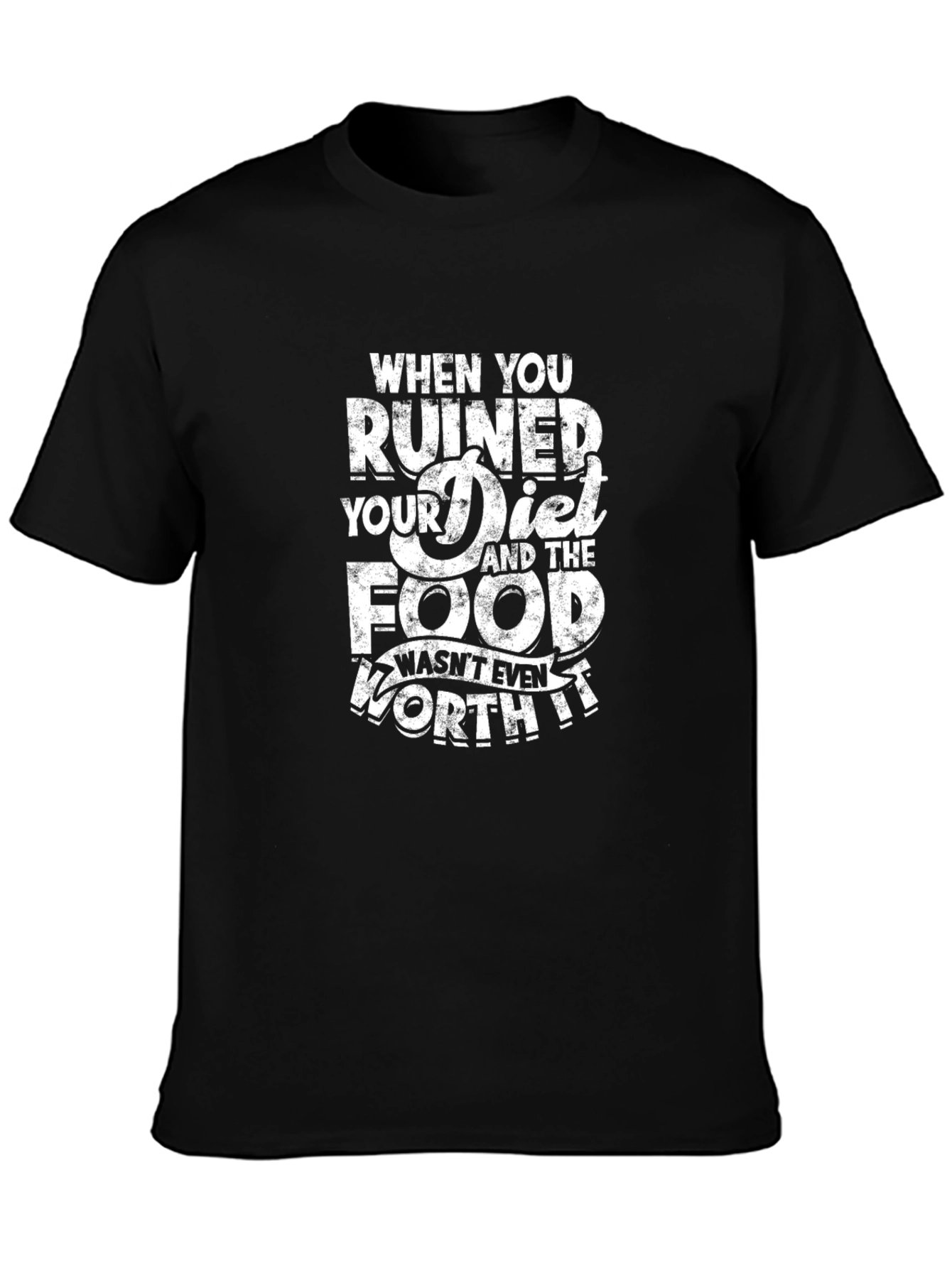 Diet Ruined Food Worth It Graphic Tee