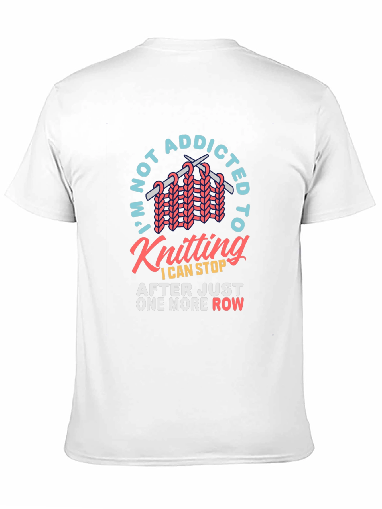 Knitting Addict T-Shirt: One More Row