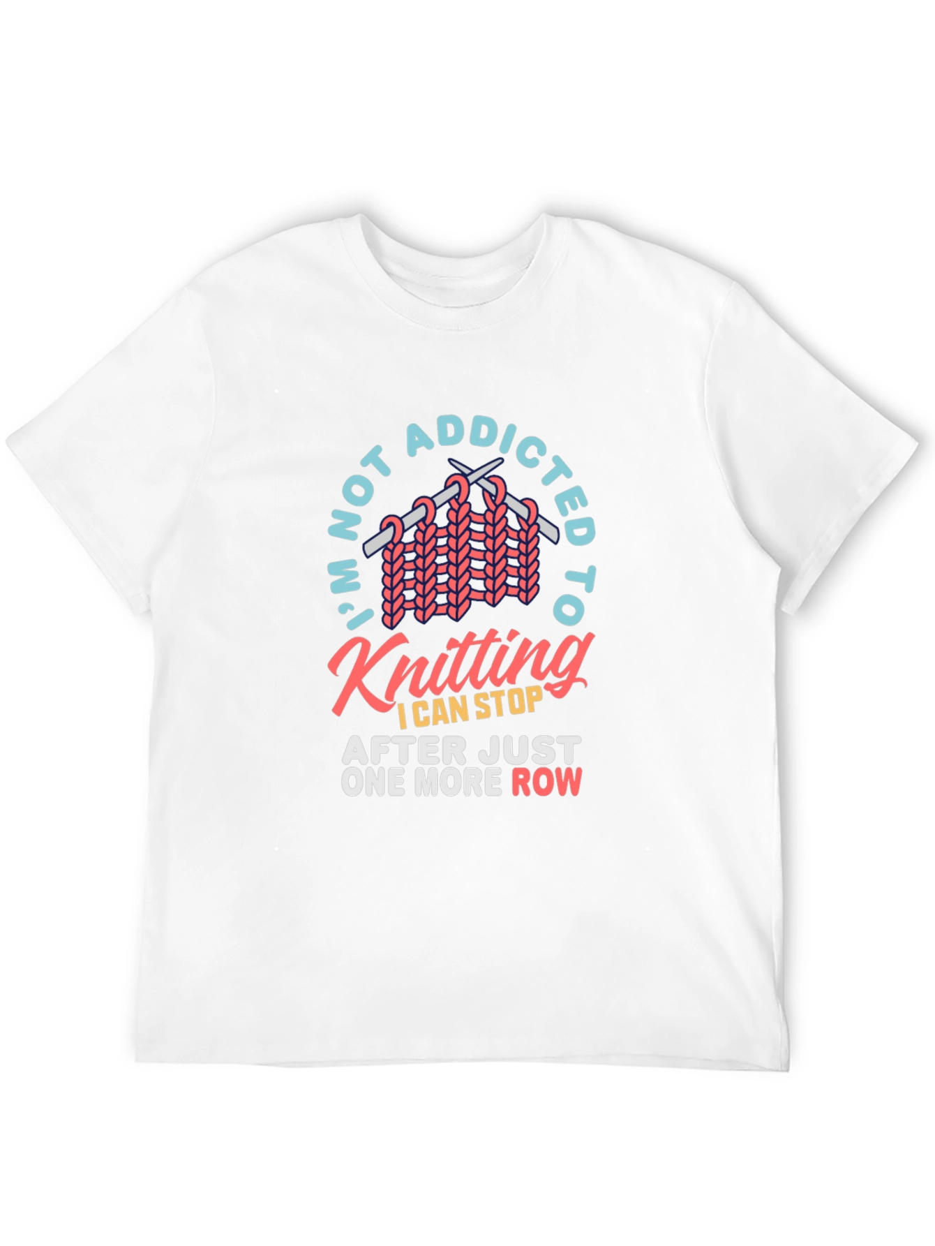 Knitting Addict T-Shirt: One More Row