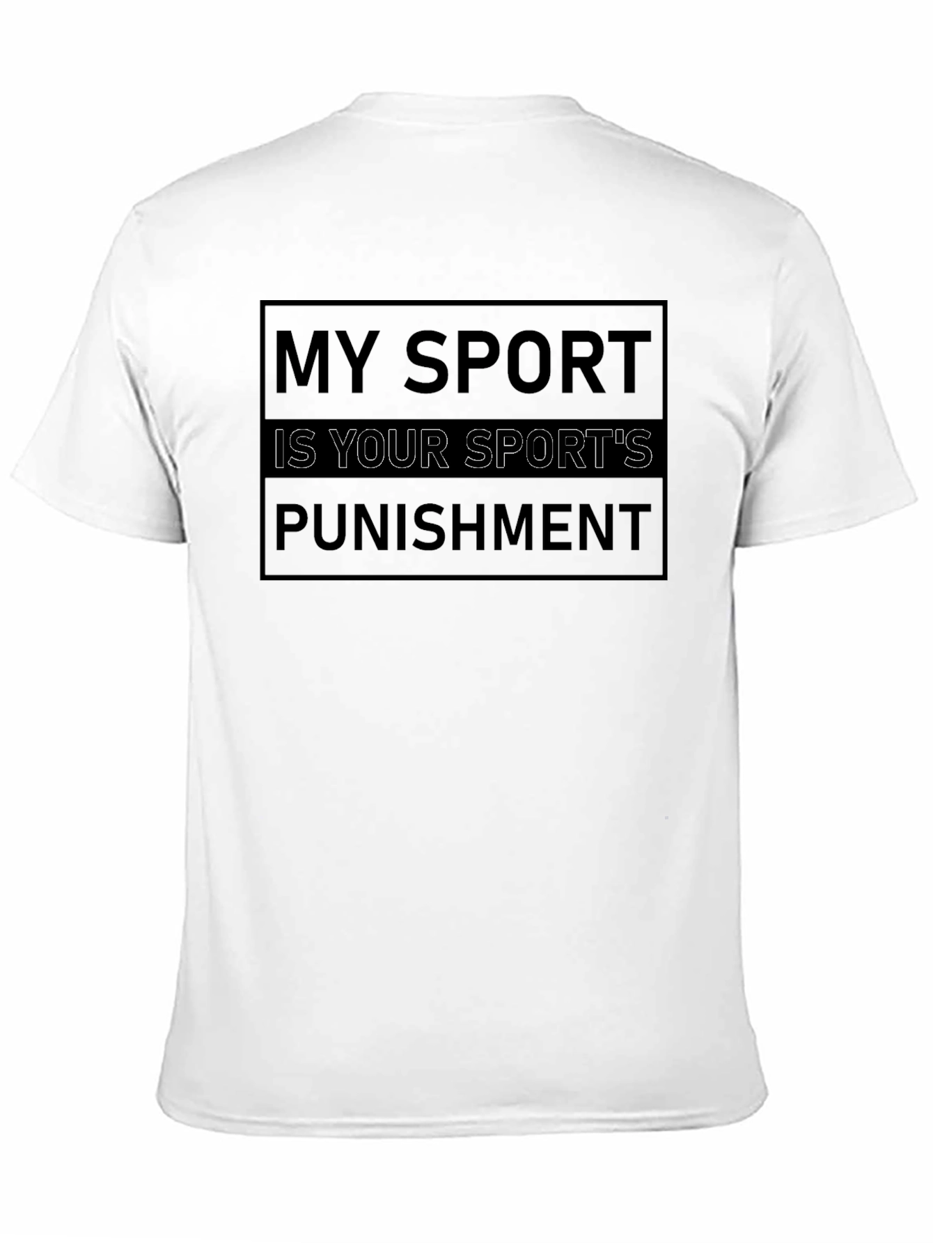 My Sport Is Your Sports Punishment T-Shirt