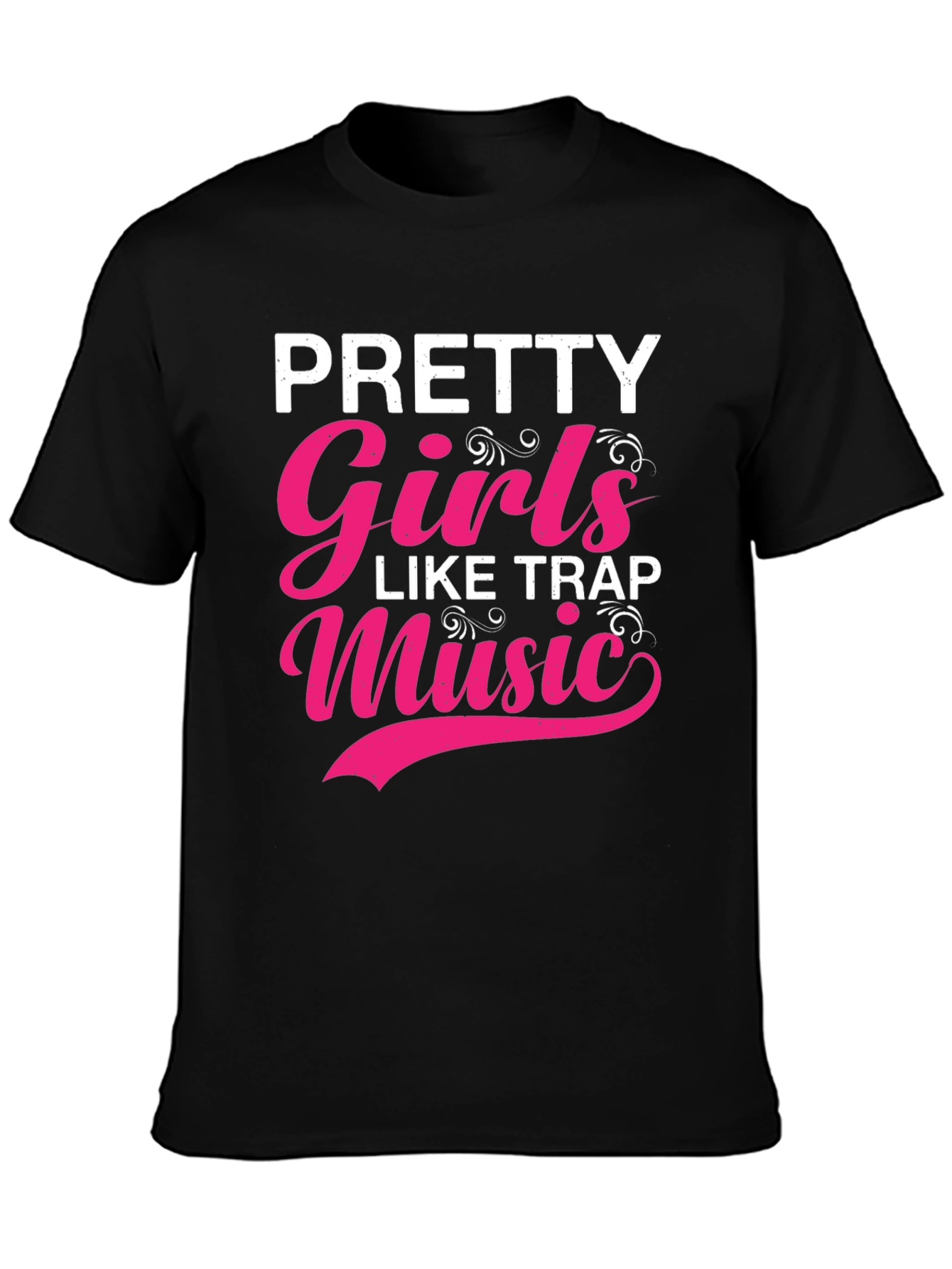 Pretty Girls Like Trap Music T-Shirt