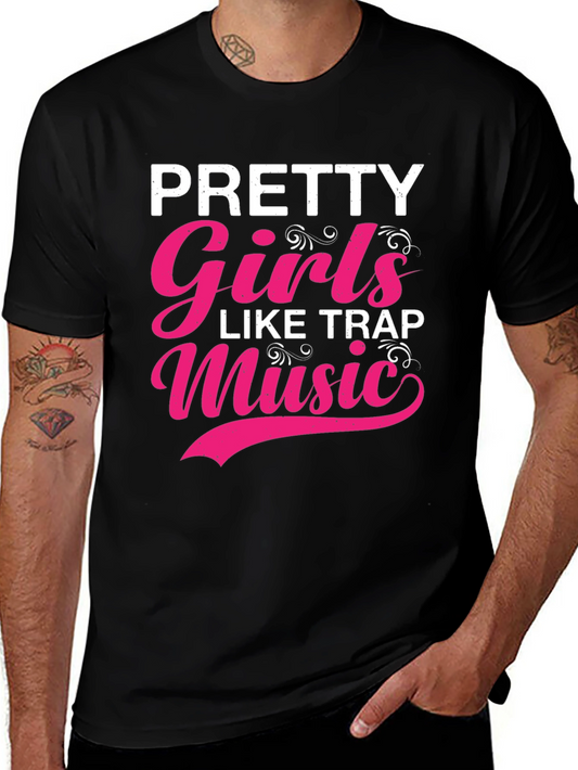 Pretty Girls Like Trap Music T-Shirt