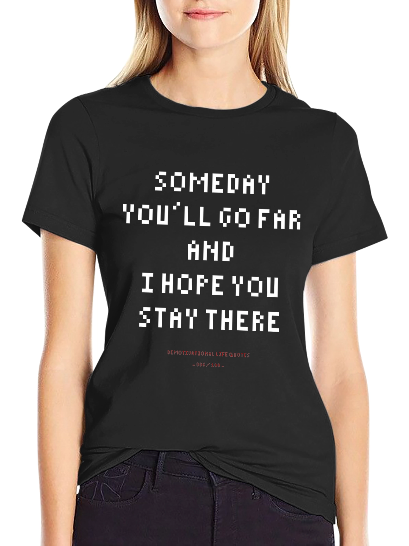 Someday Youll Go Far Funny Graphic T-Shirt