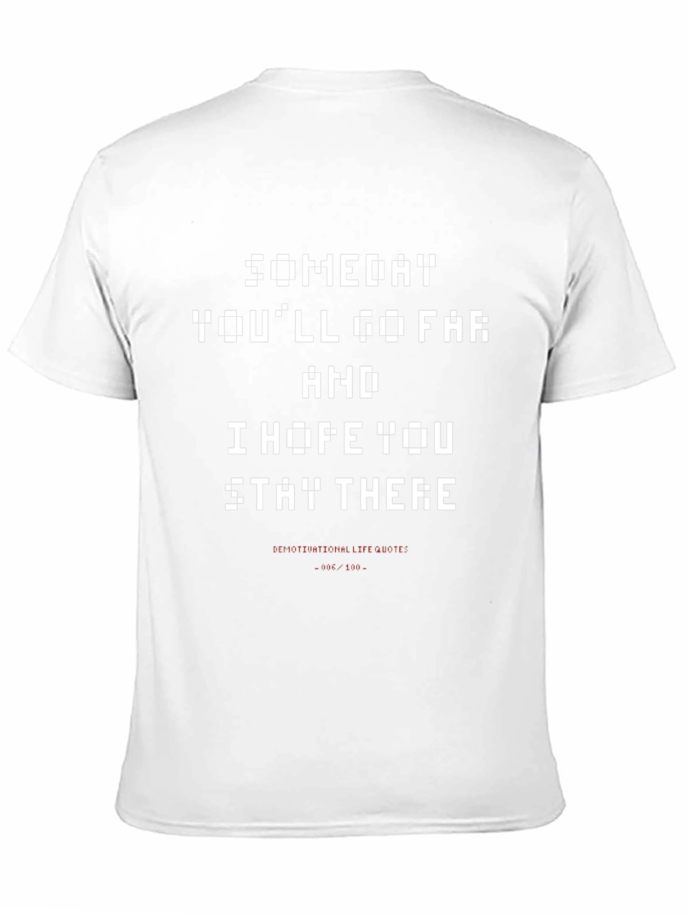 Someday Youll Go Far Funny Graphic T-Shirt