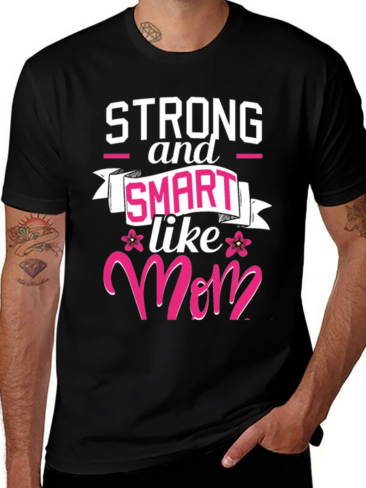 Strong & Smart Like Mom T-Shirt