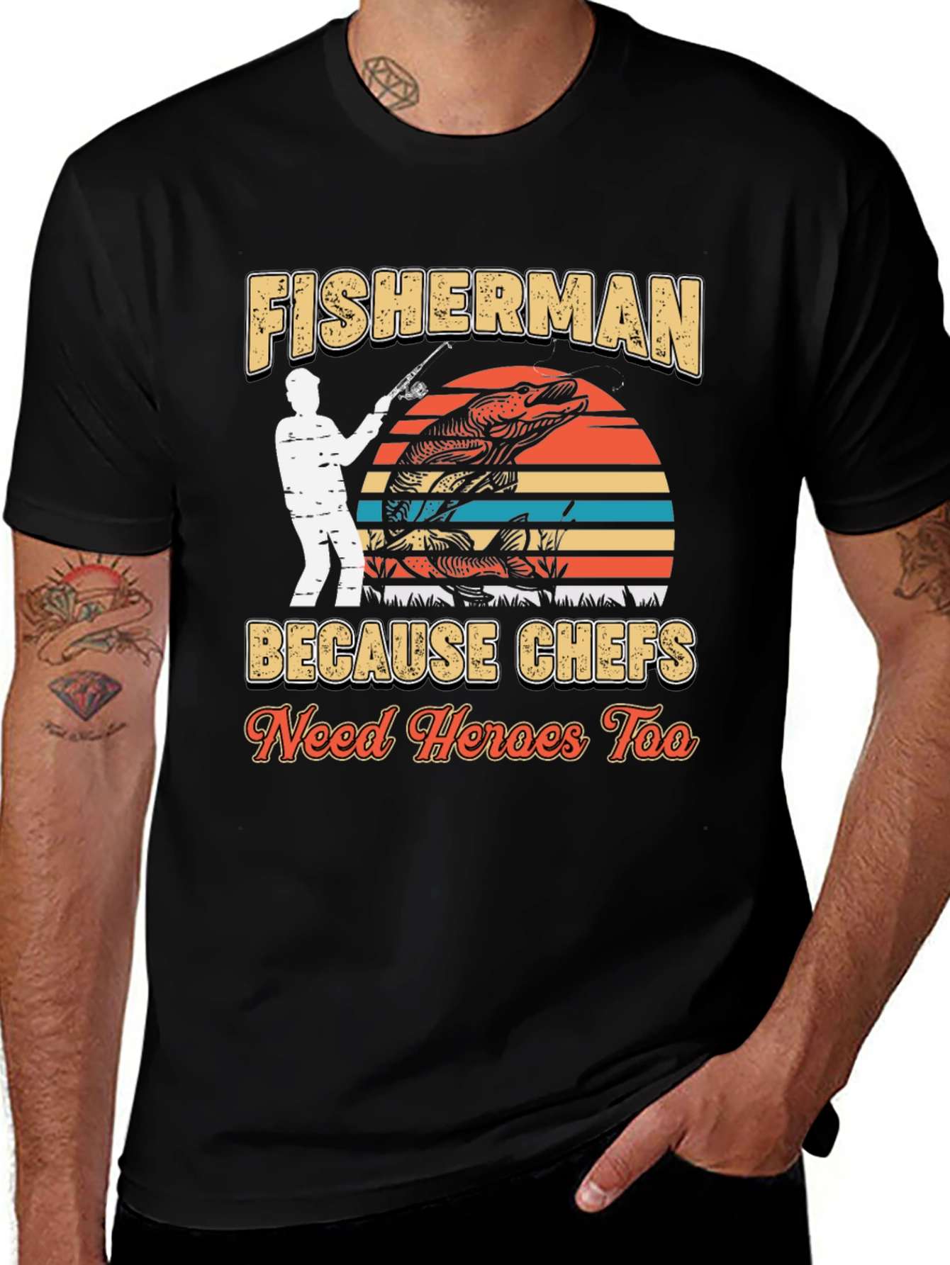 Fisherman Because Chefs Need Heroes Too T-Shirt