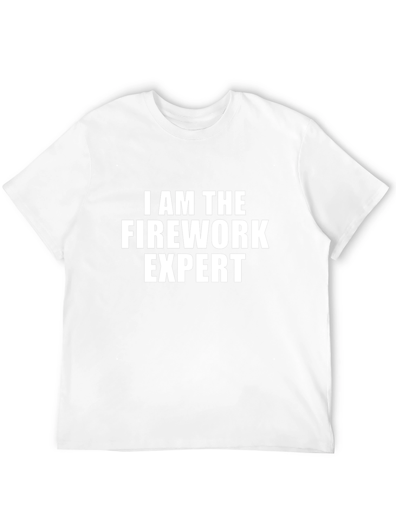 I Am The Firework Expert T-Shirt