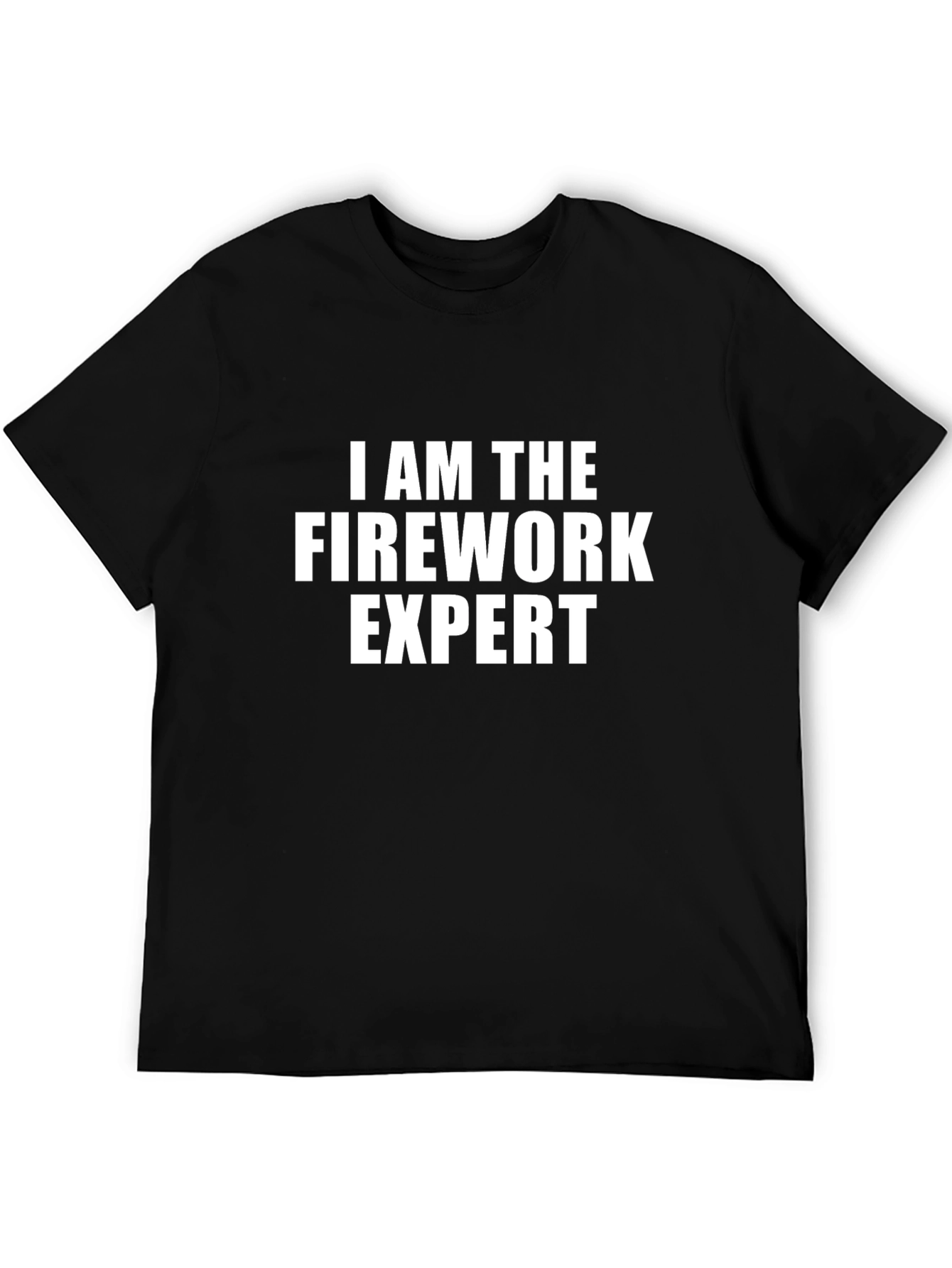 I Am The Firework Expert T-Shirt
