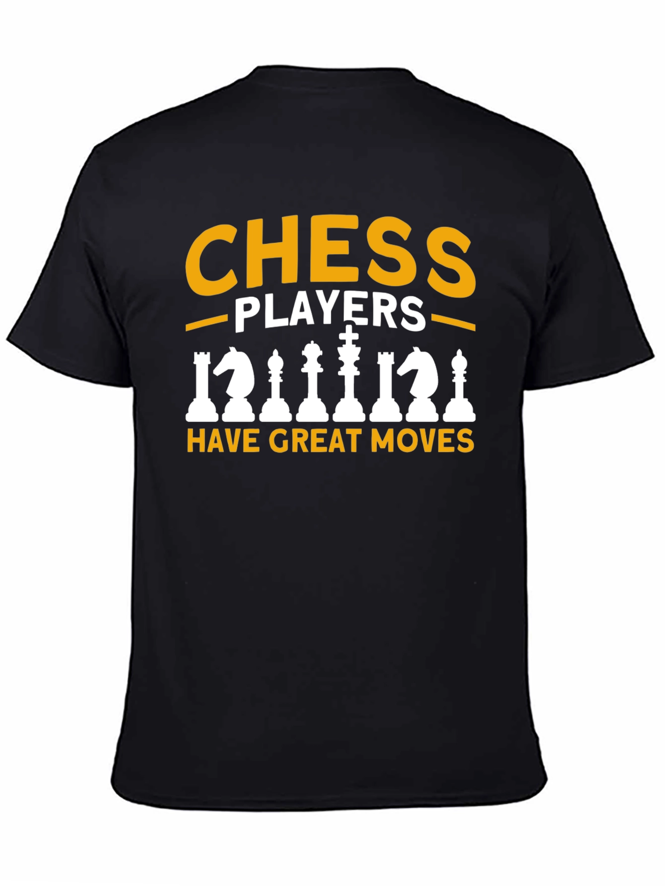Chess Players Have Great Moves T-Shirt