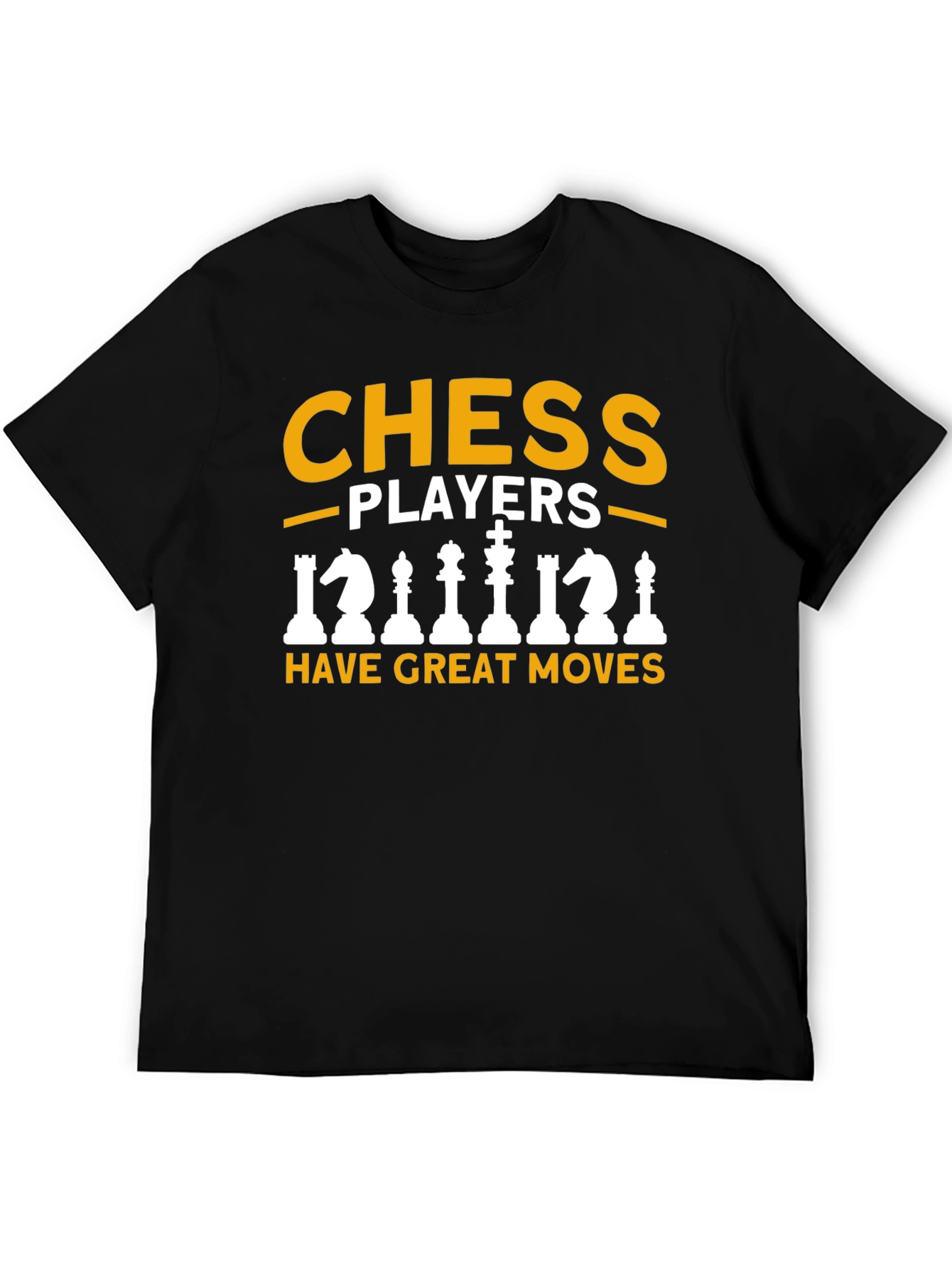 Chess Players Have Great Moves T-Shirt