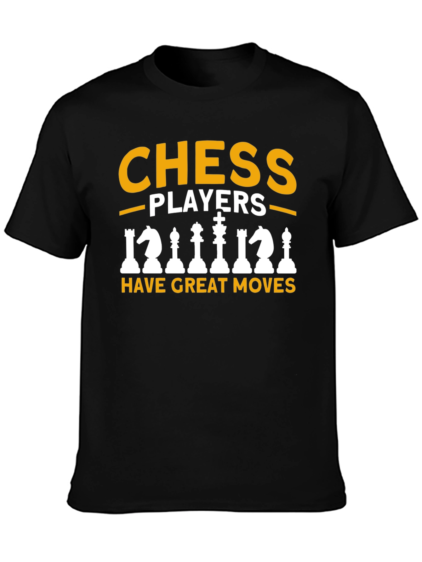 Chess Players Have Great Moves T-Shirt