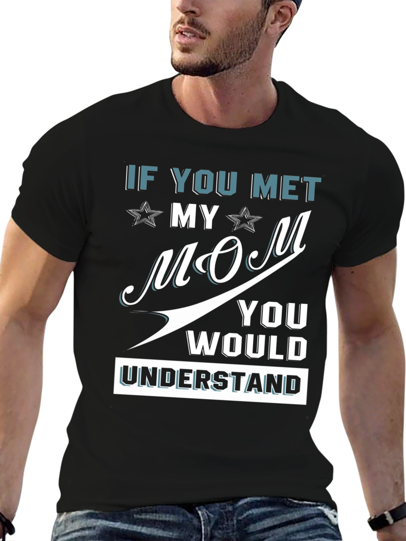 If You Met My Mom Graphic Tee