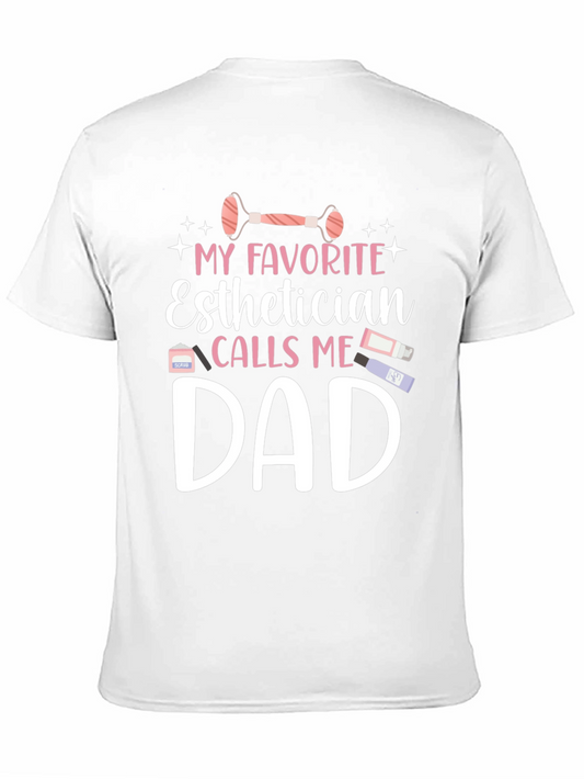 Esthetician Dad T-Shirt: My Favorite Calls Me Dad!