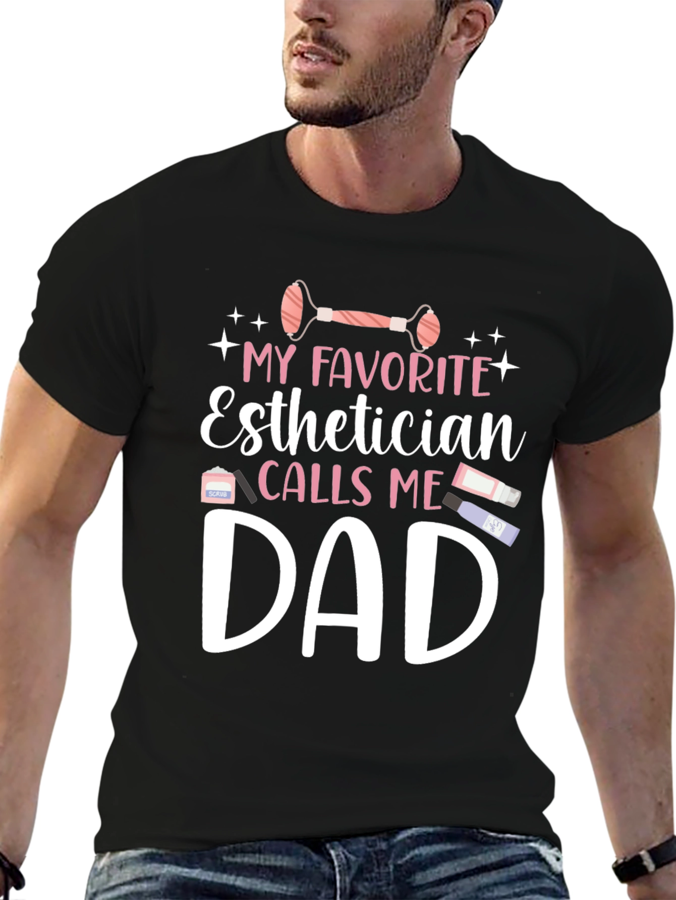 Esthetician Dad T-Shirt: My Favorite Calls Me Dad!
