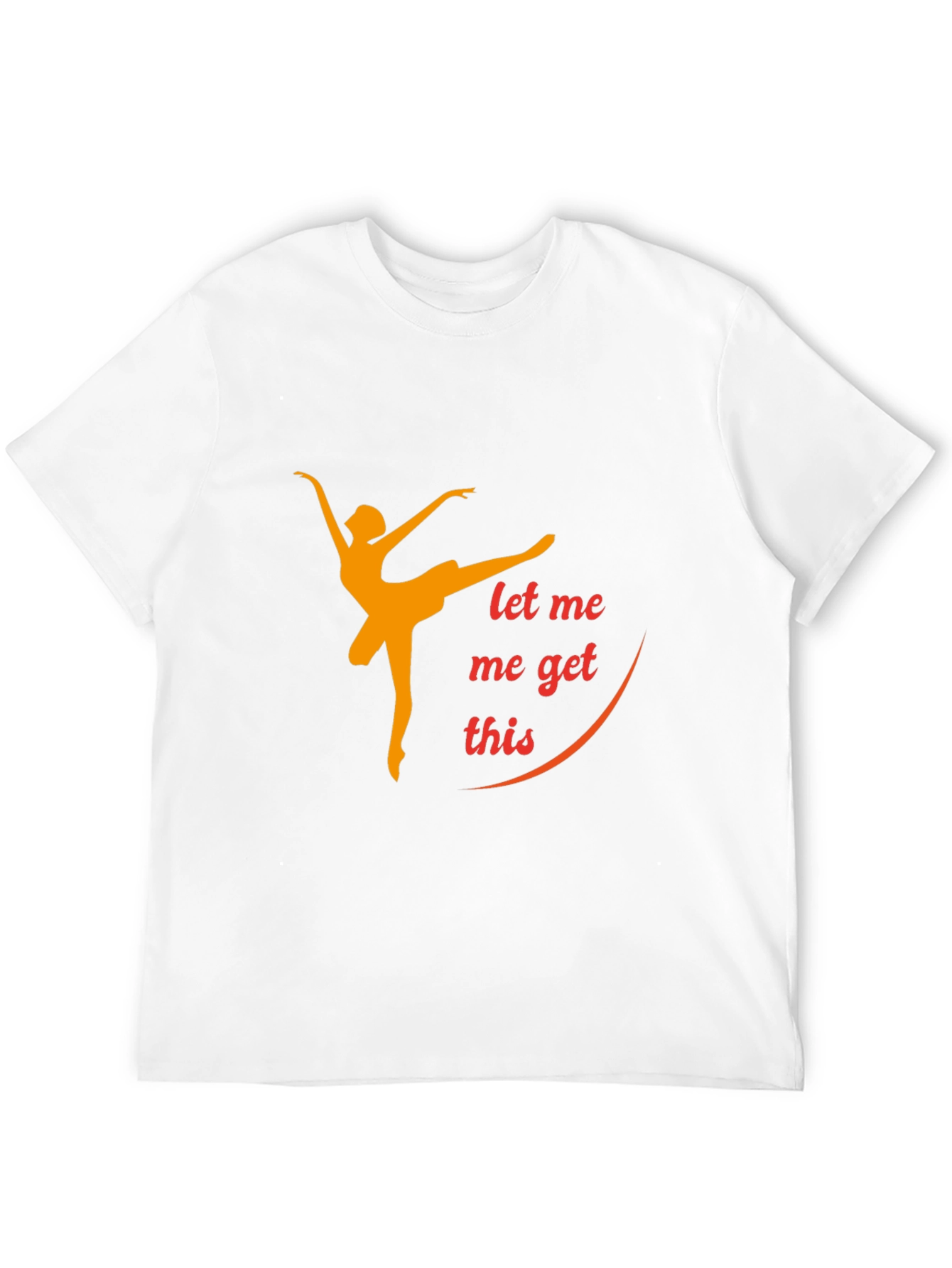 Dancing Queen Graphic T-Shirt - Let Me Get This