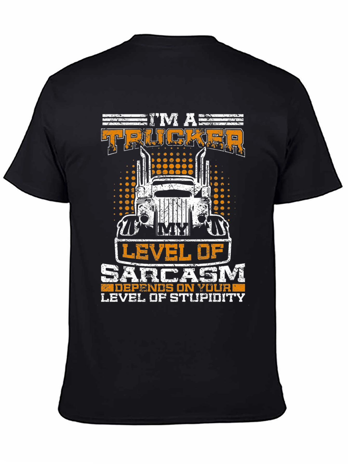 Im A Trucker Sarcasm Level Graphic Tee