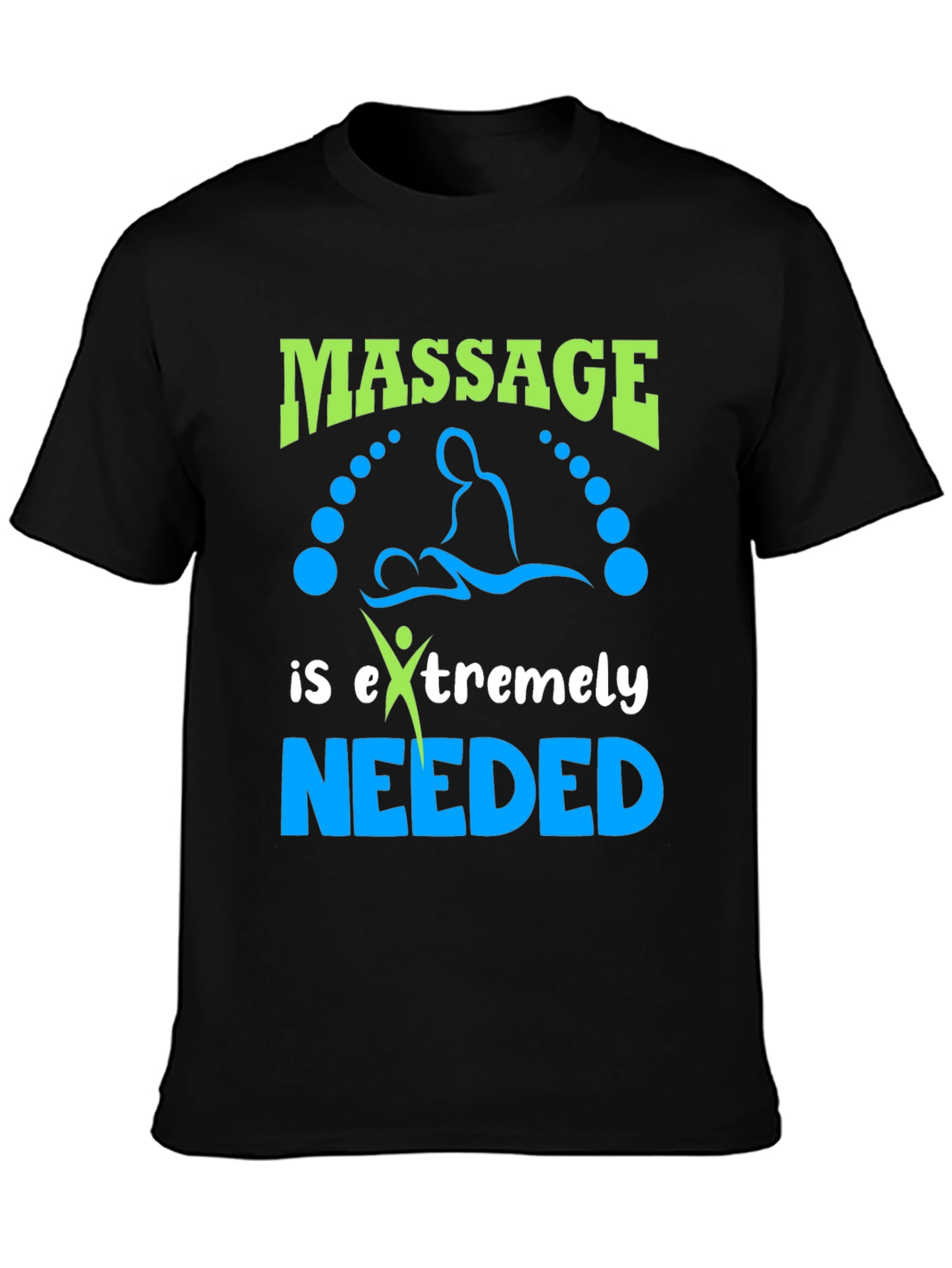 Massage Needed T-Shirt - Relaxing Graphic Tee