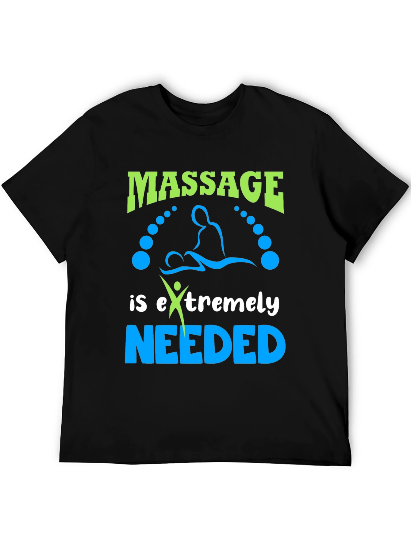 Massage Needed T-Shirt - Relaxing Graphic Tee