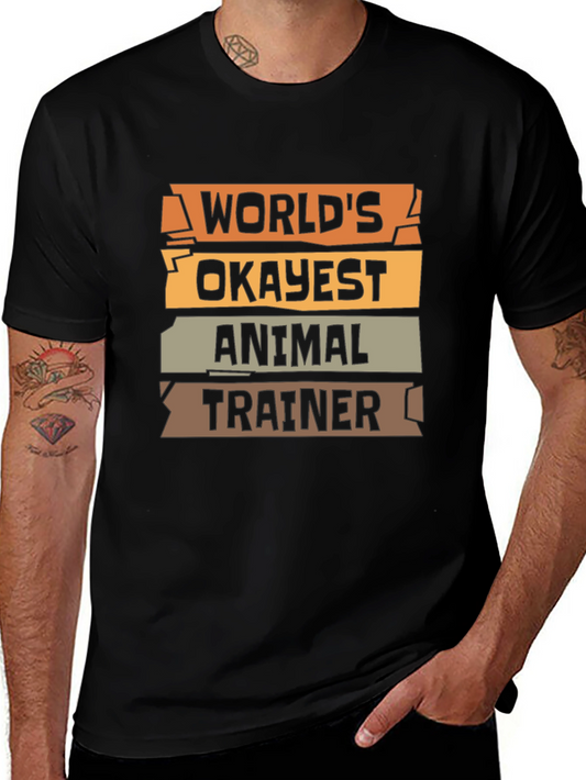 Worlds Okayest Animal Trainer - Funny T-Shirt