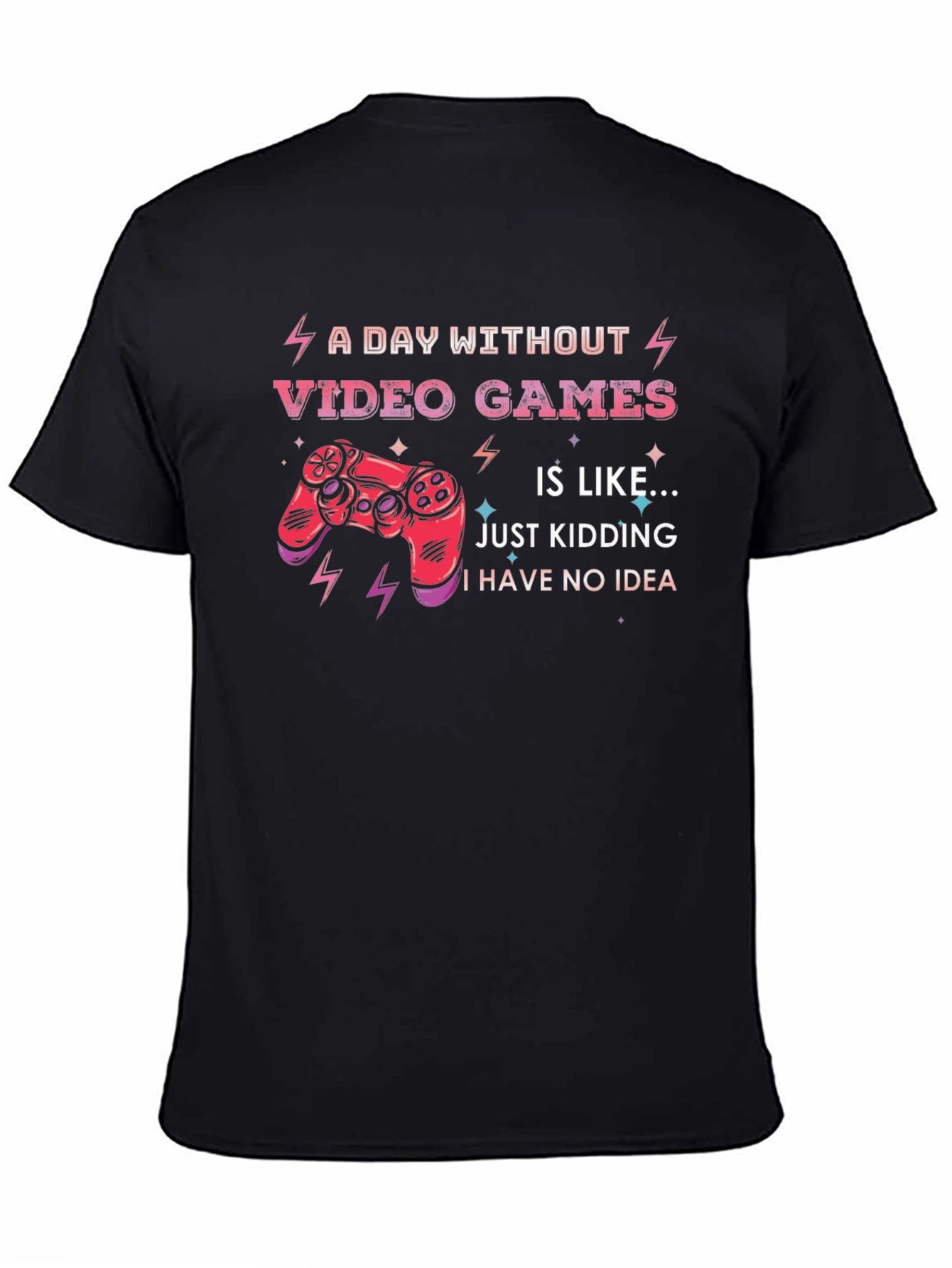 Funny Video Game T-Shirt: A Day Without Video Games