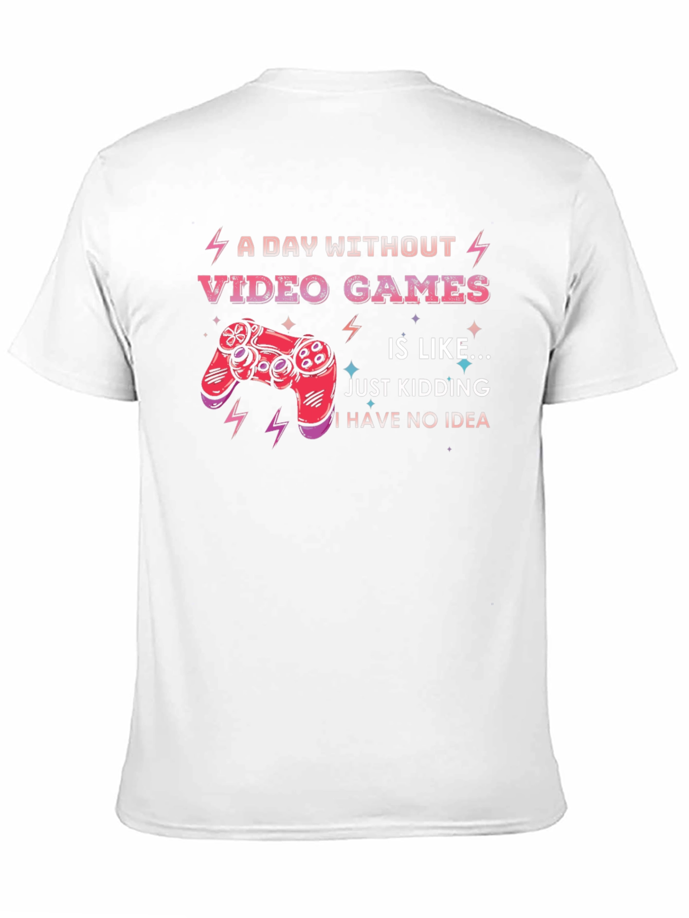 Funny Video Game T-Shirt: A Day Without Video Games