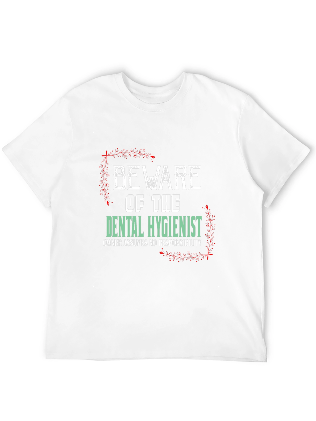 Beware Dental Hygienist T-Shirt
