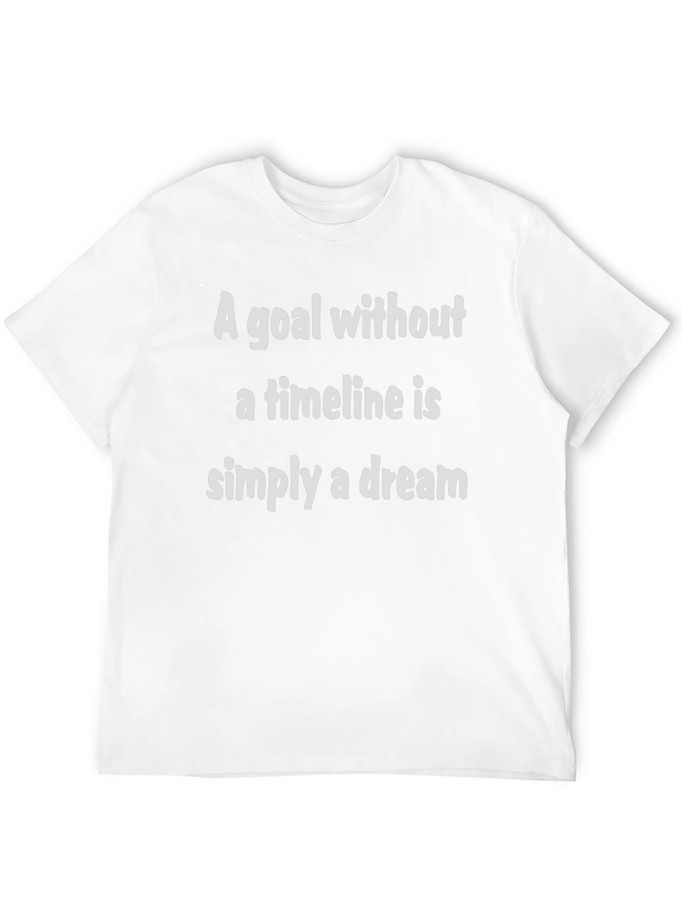 Goal Timeline Dream T-Shirt - Motivational Quote