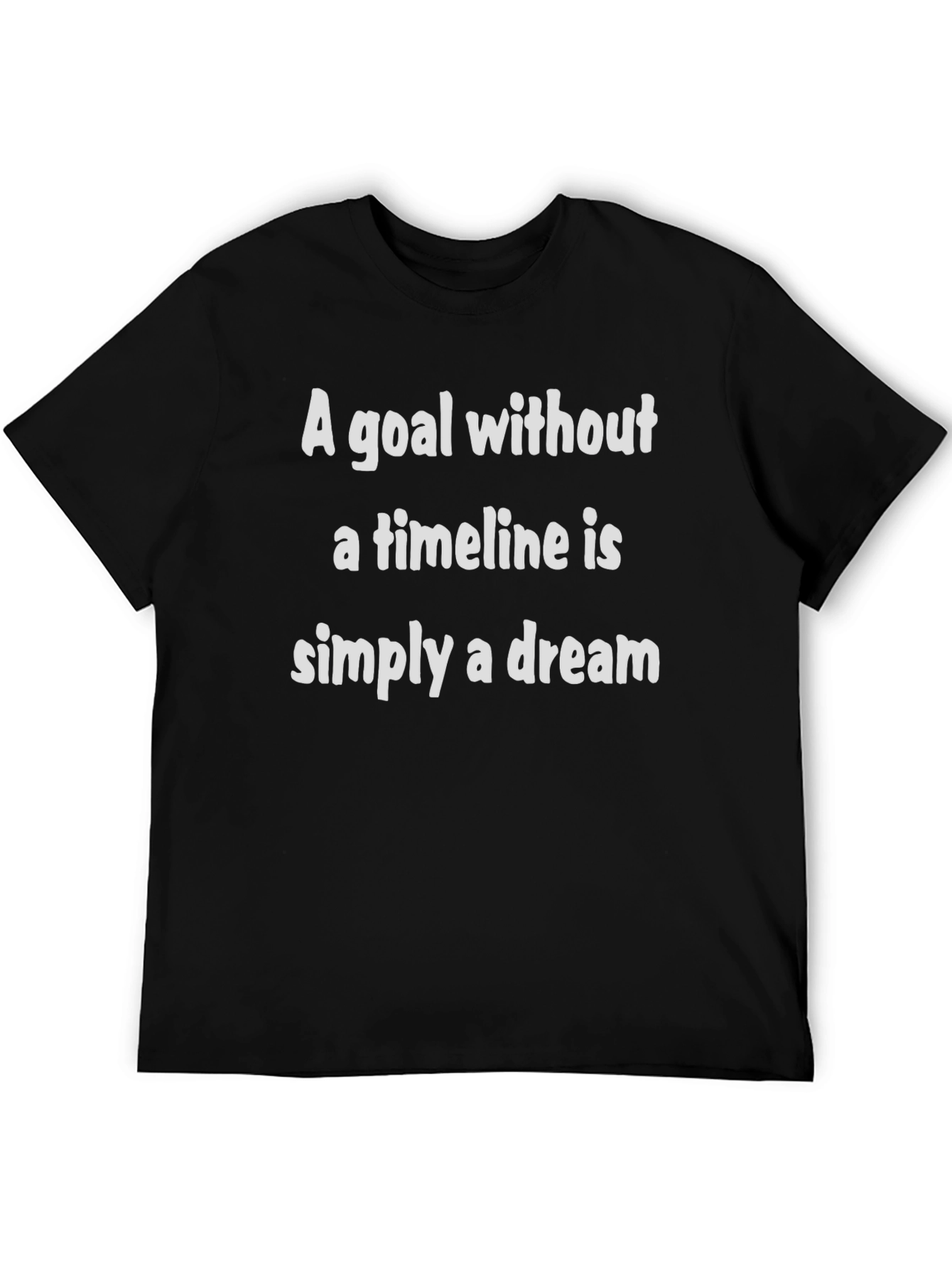 Goal Timeline Dream T-Shirt - Motivational Quote
