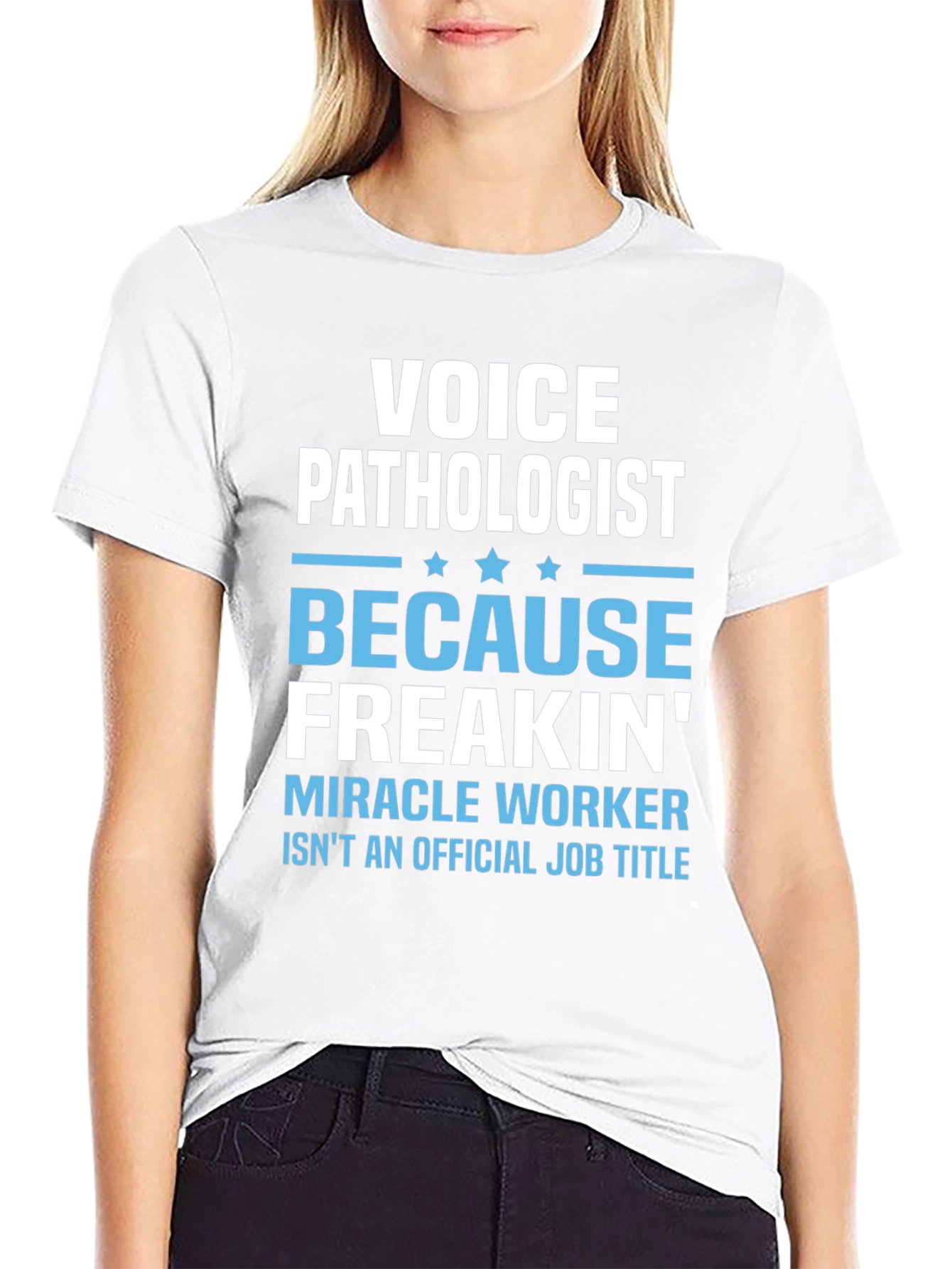Voice Pathologist Funny T-Shirt - Miracle Worker