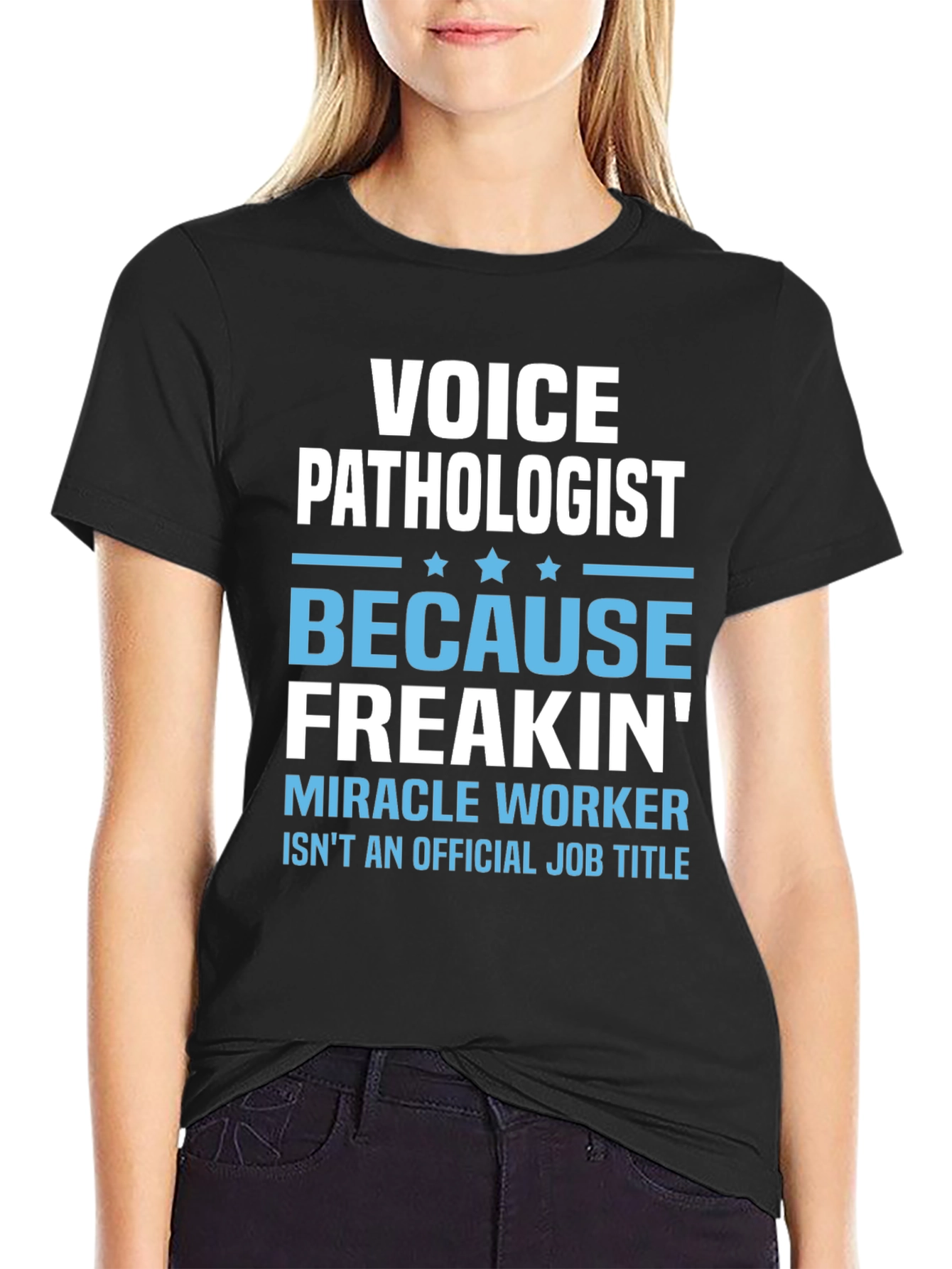 Voice Pathologist Funny T-Shirt - Miracle Worker