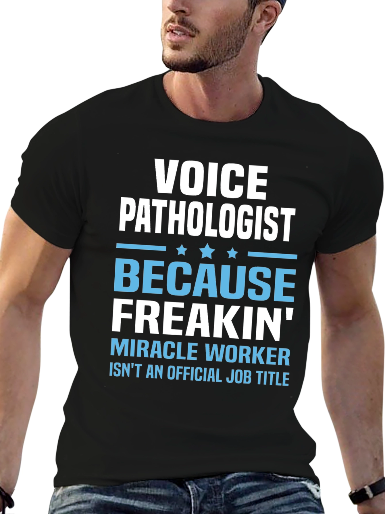 Voice Pathologist Funny T-Shirt - Miracle Worker