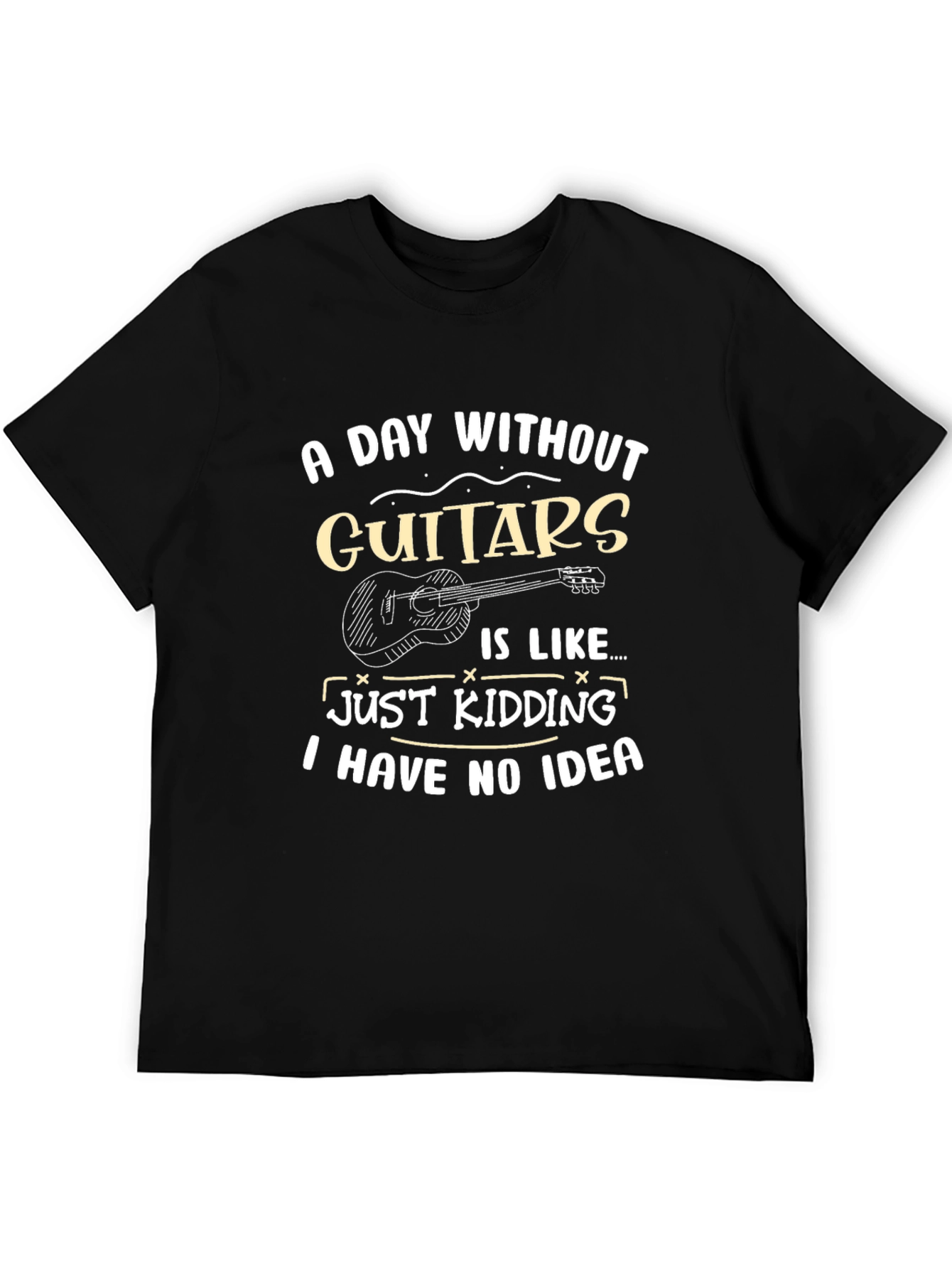 Funny Guitar T-Shirt - A Day Without Guitars