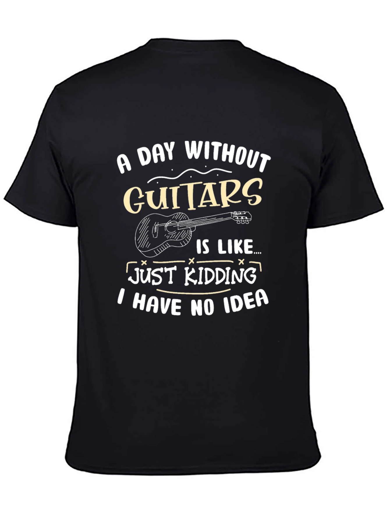 Funny Guitar T-Shirt - A Day Without Guitars