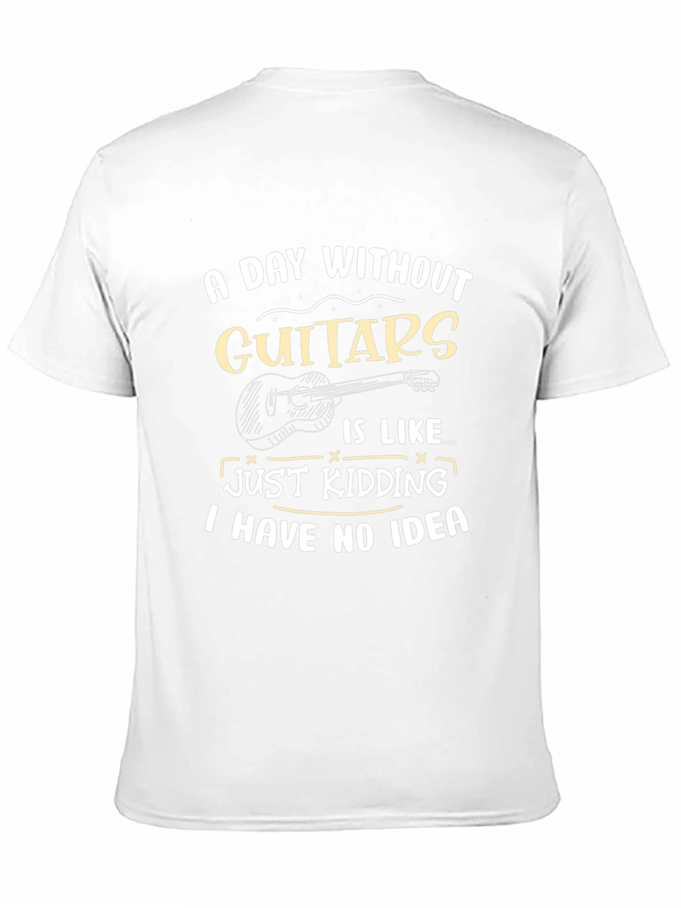 Funny Guitar T-Shirt - A Day Without Guitars
