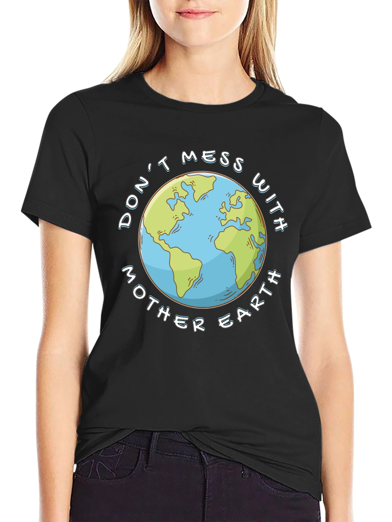Dont Mess With Mother Earth Black T-Shirt