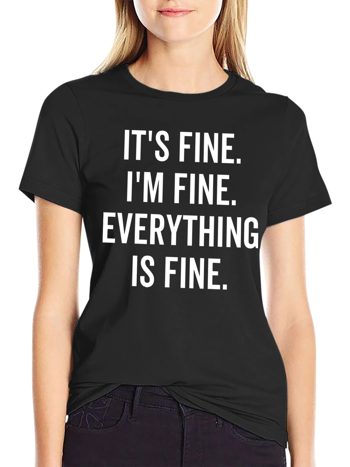 Its Fine Im Fine Everything Is Fine T-Shirt