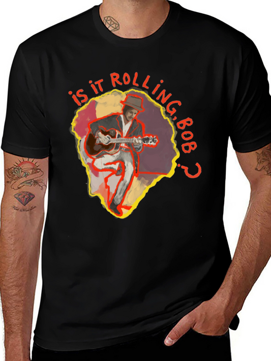 Is It Rolling Bob? Graphic Tee