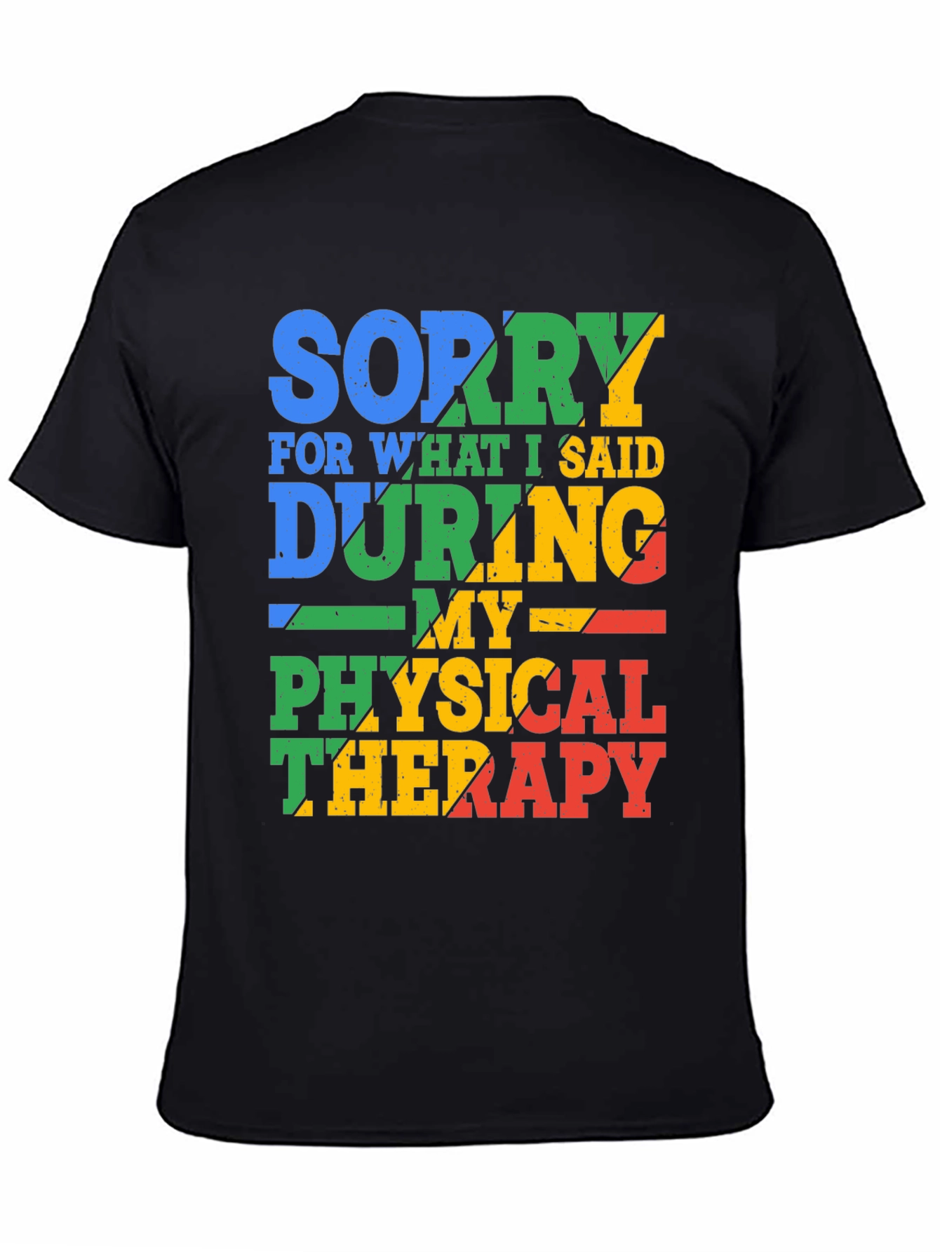 Sorry For What I Said T-Shirt