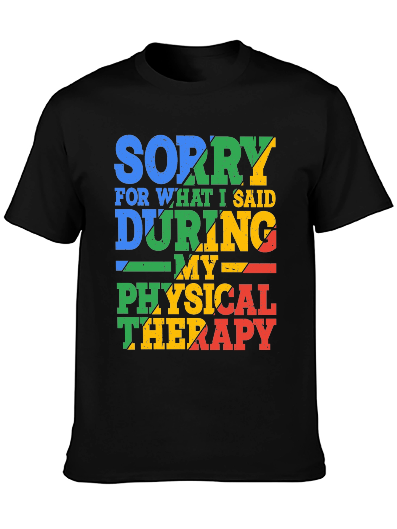 Sorry For What I Said T-Shirt