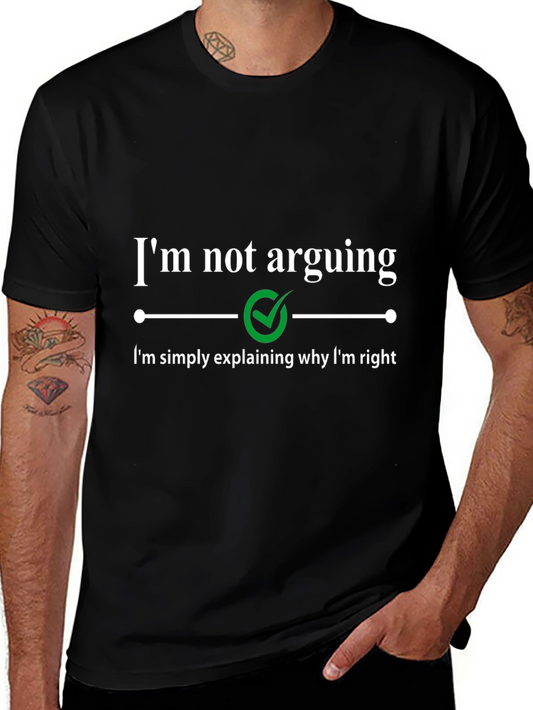Funny Sarcastic Im Not Arguing Graphic Tee