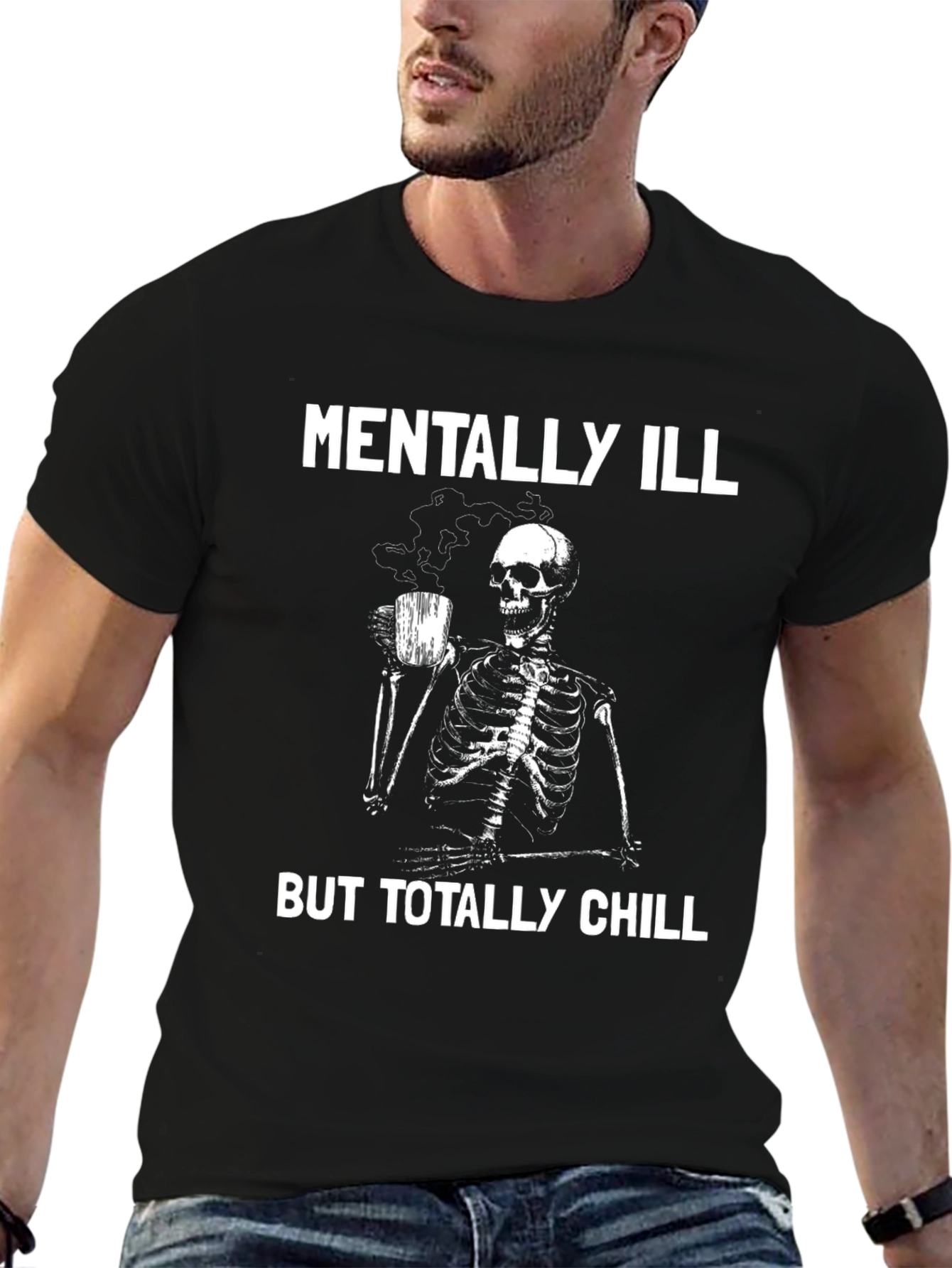 Mentally Ill But Totally Chill Skeleton Graphic Tee