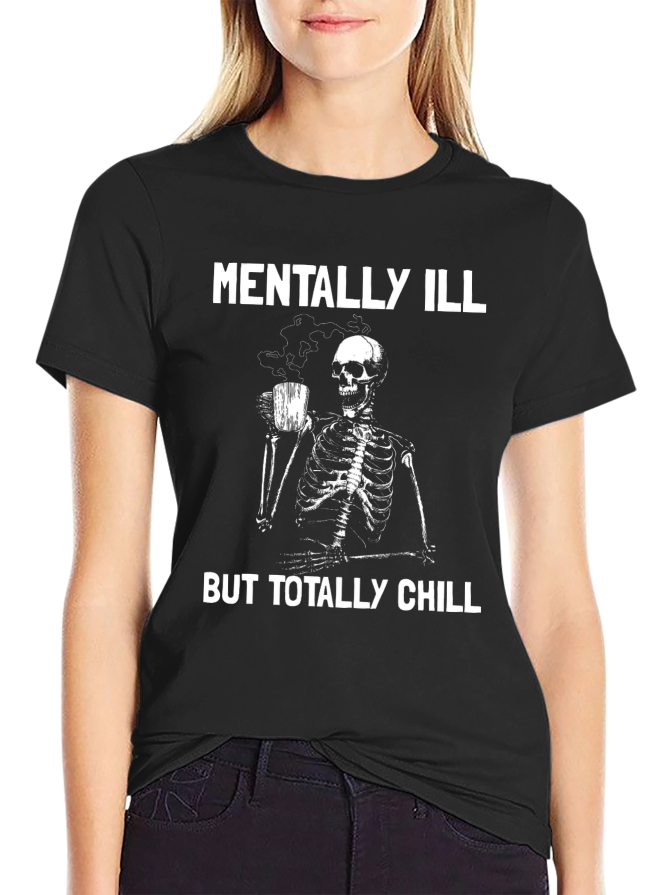 Mentally Ill But Totally Chill Skeleton Graphic Tee