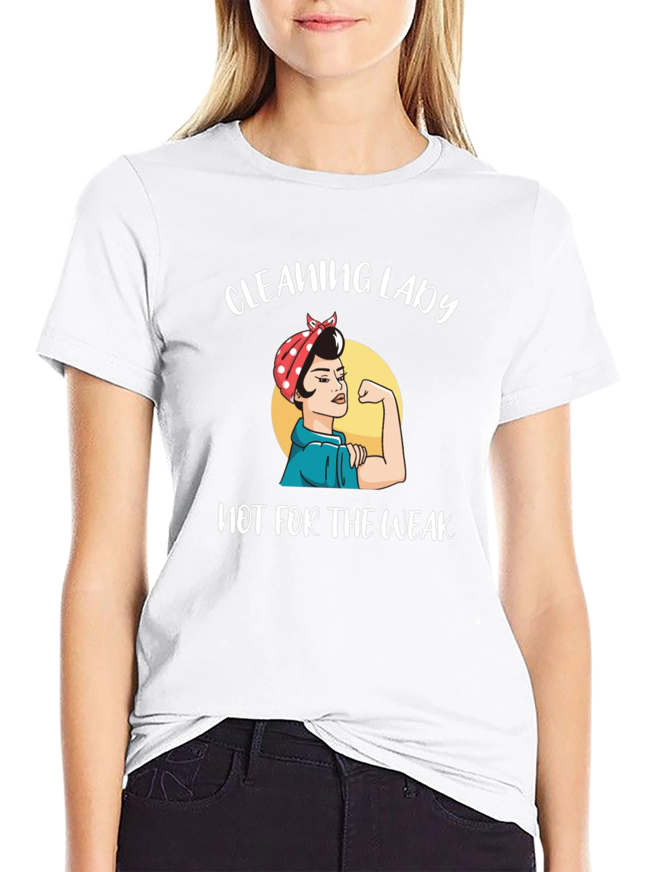 Cleaning Lady T-Shirt - Not for the Weak