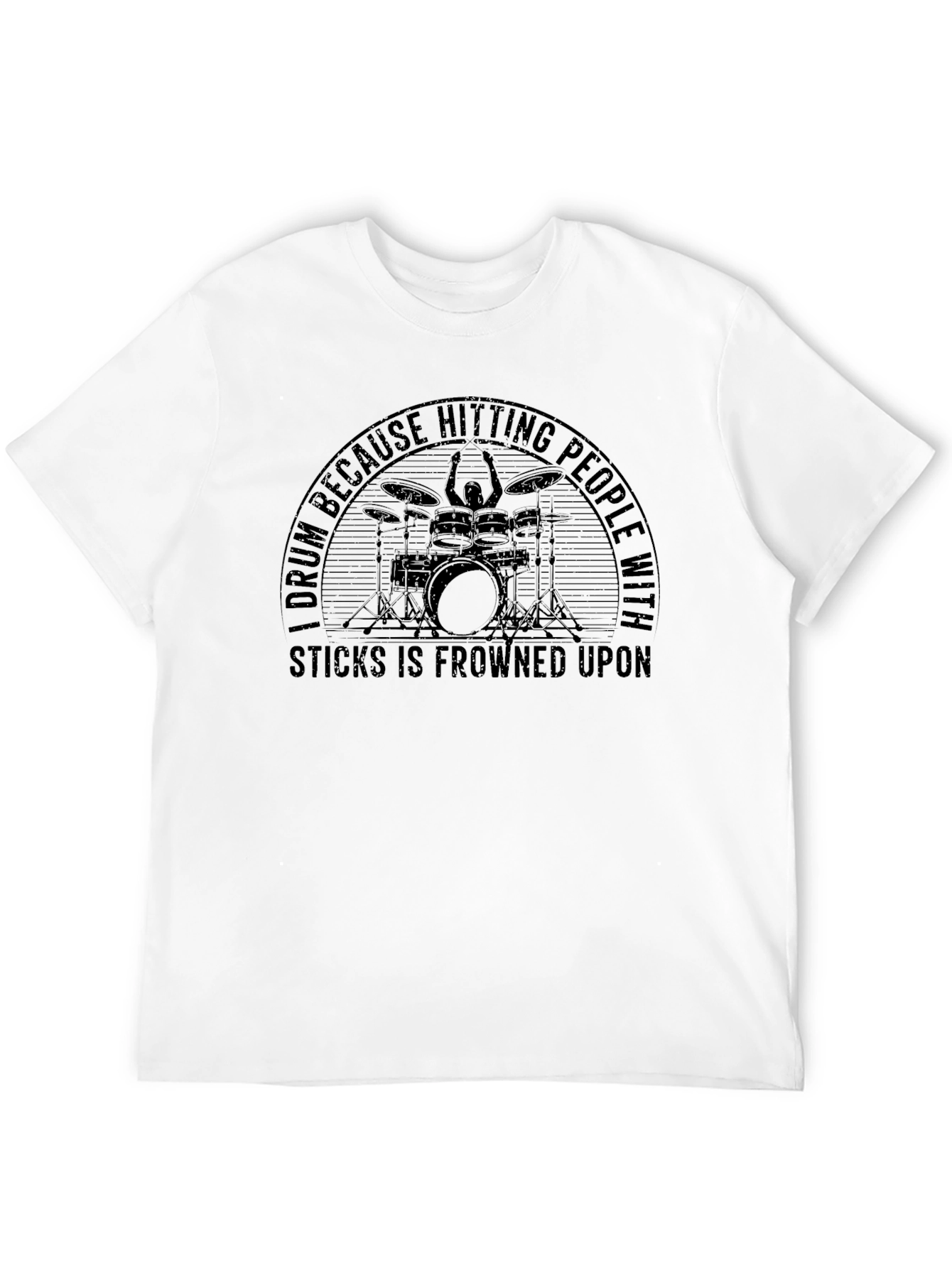 Drummer T-Shirt - Hitting People with Sticks Frowned Upon