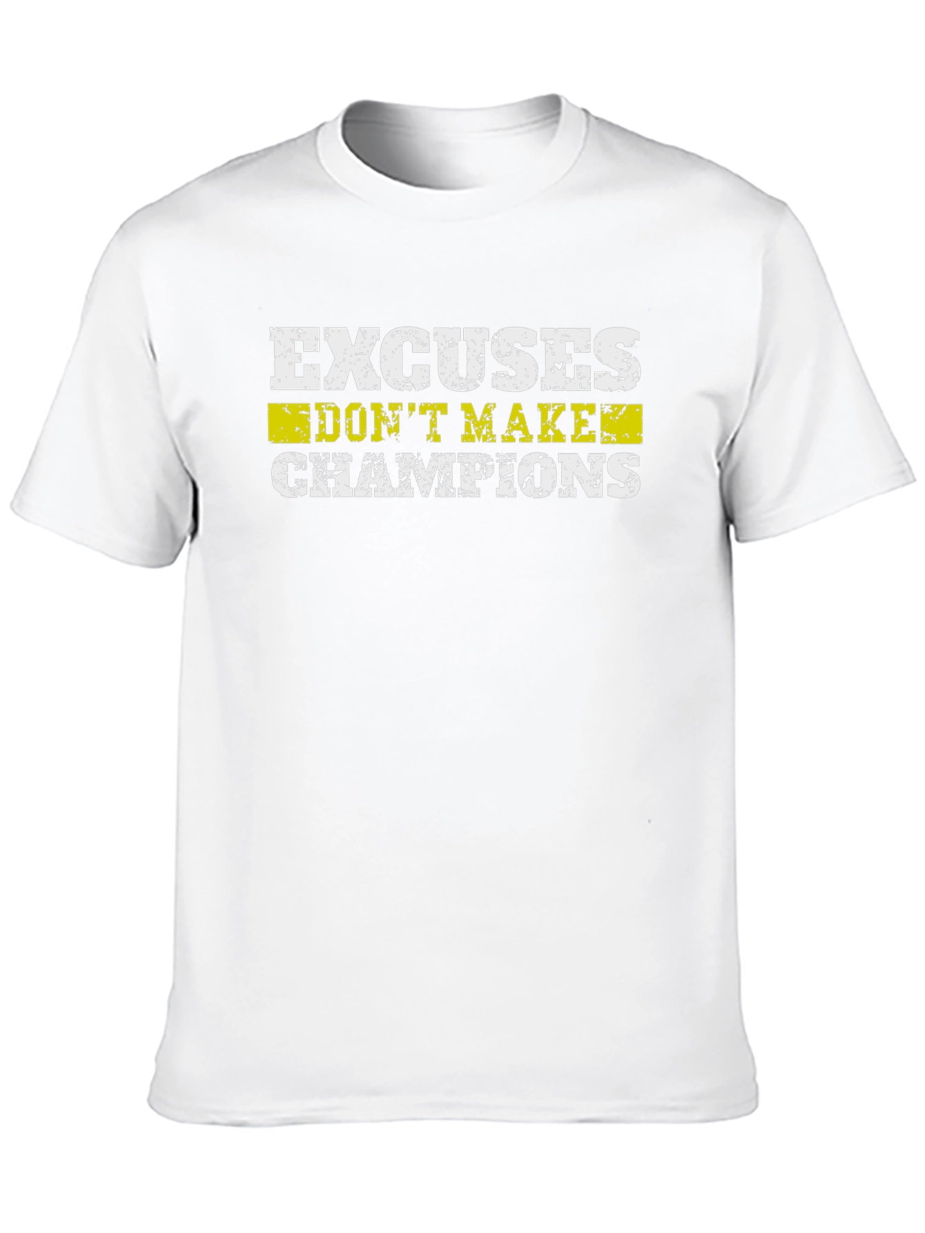 Excuses Dont Make Champions Graphic T-Shirt